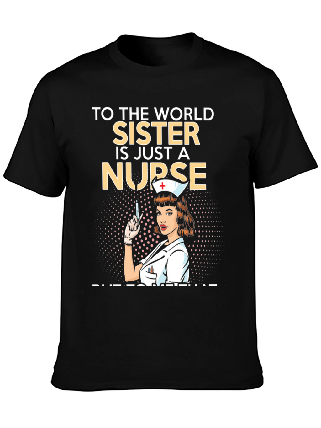Nurse Sister T-Shirt - Unique Graphic Tee