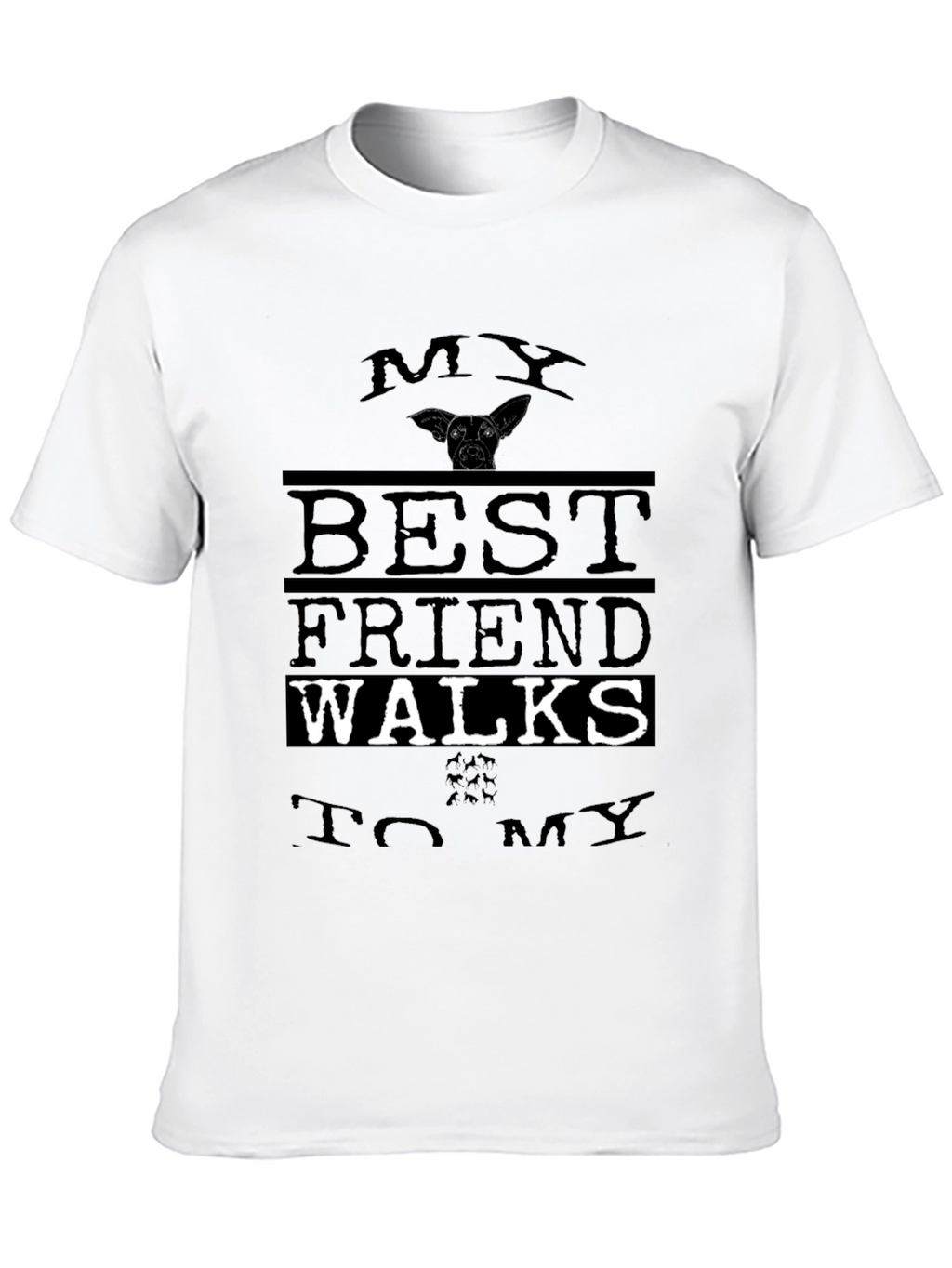 My Best Friend Walks to My Shirt