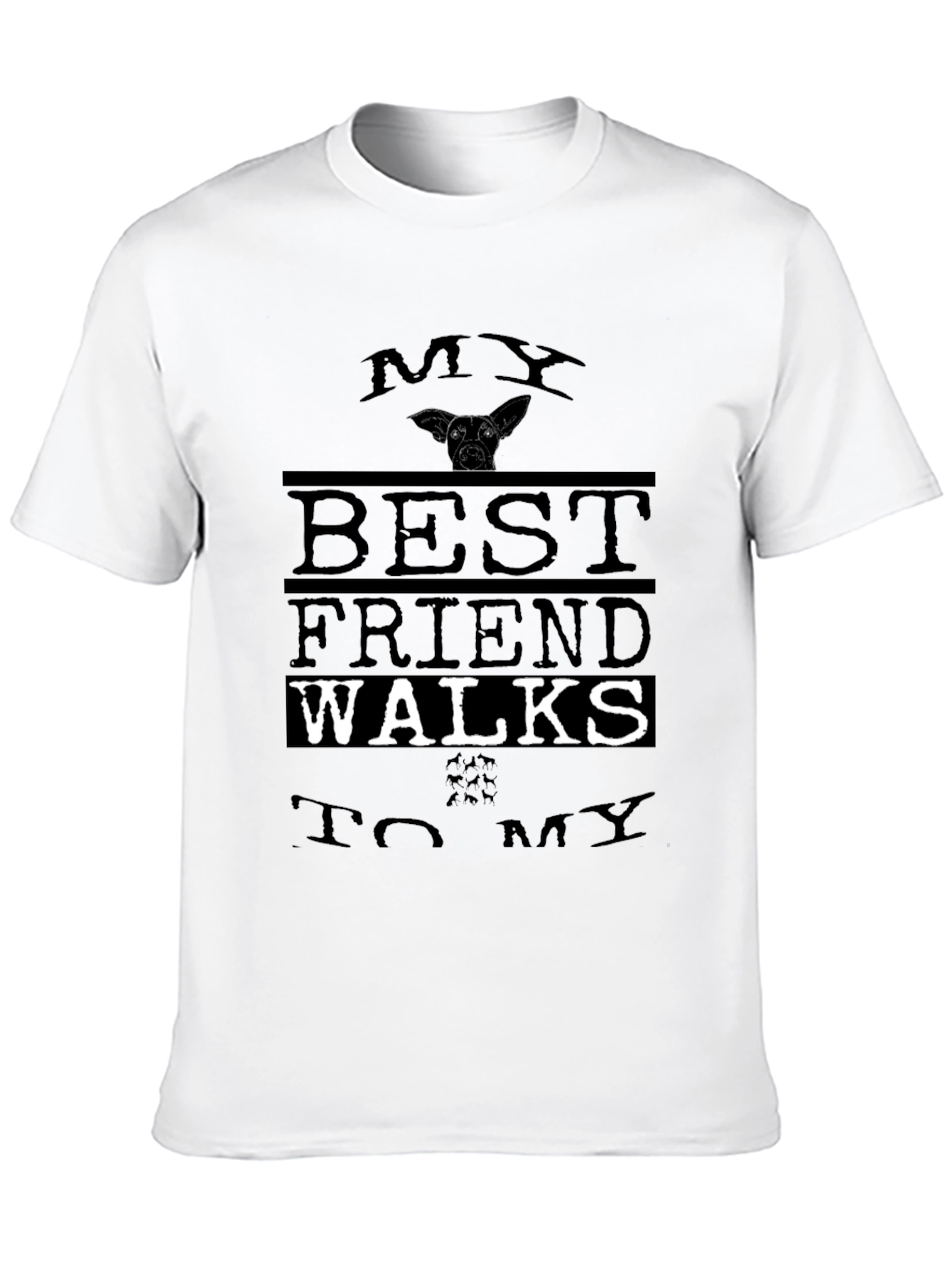 My Best Friend Walks to My Shirt