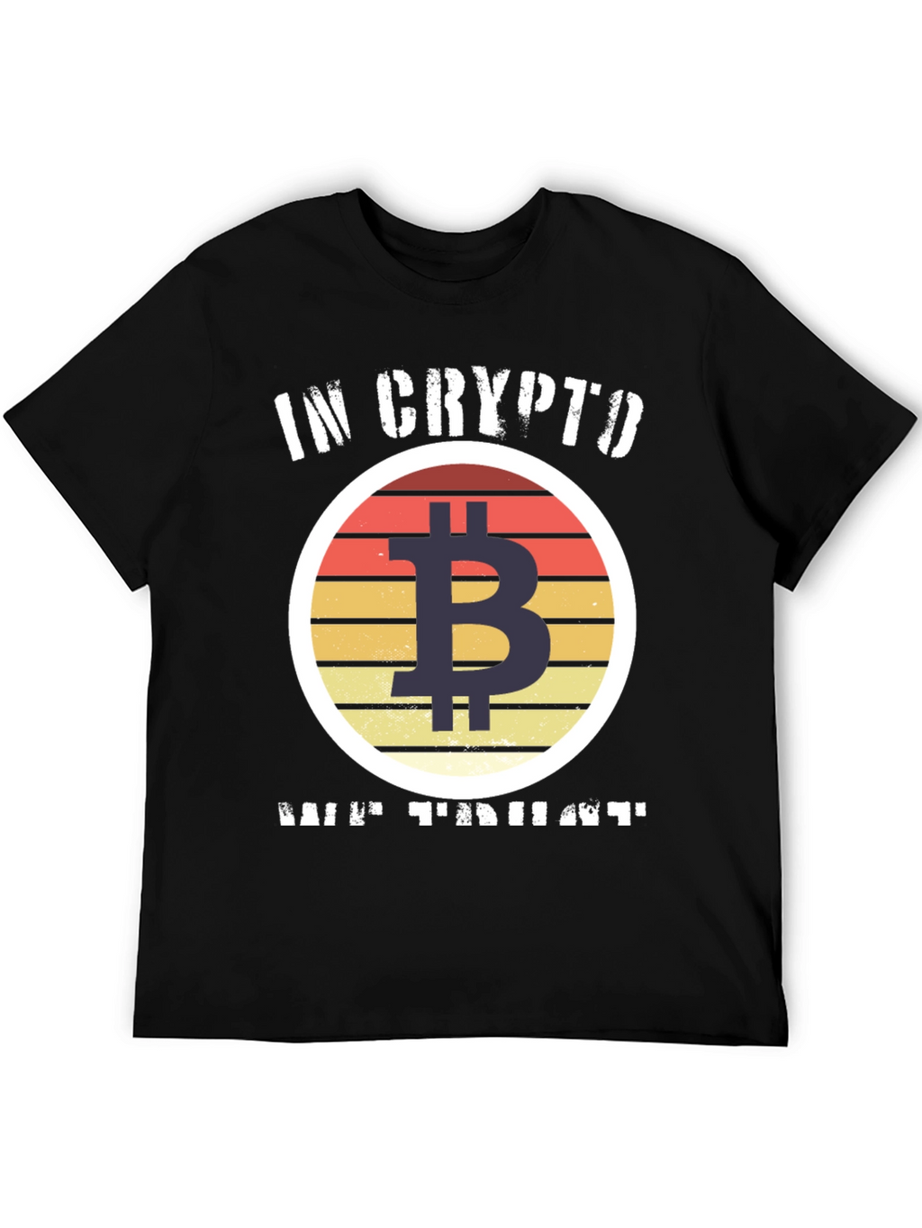 Bitcoin Crypto T-Shirt - In Crypto We Trust
