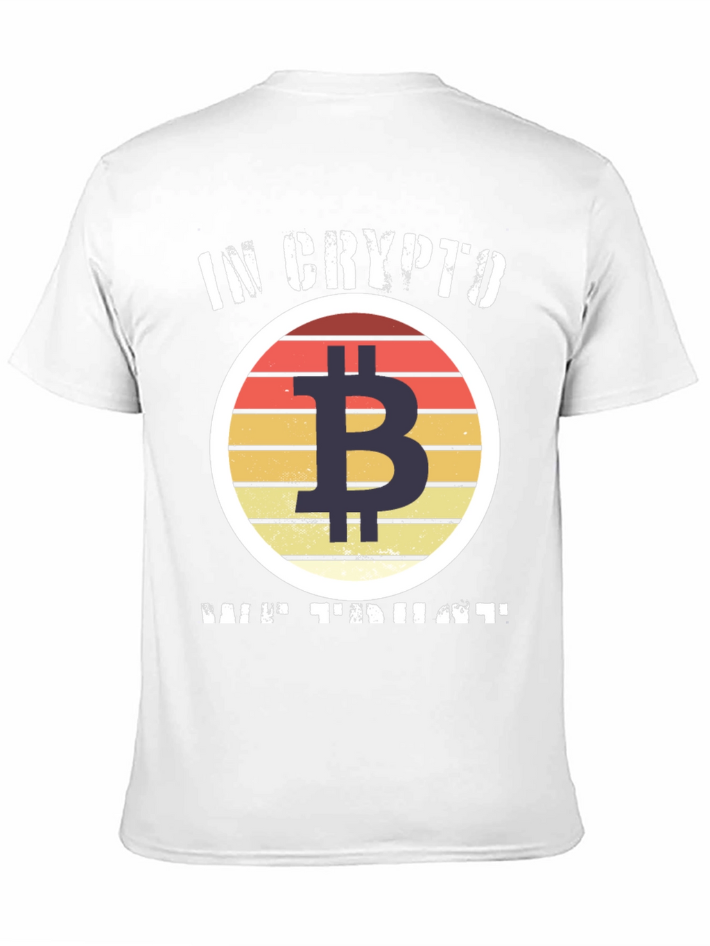 Bitcoin Crypto T-Shirt - In Crypto We Trust