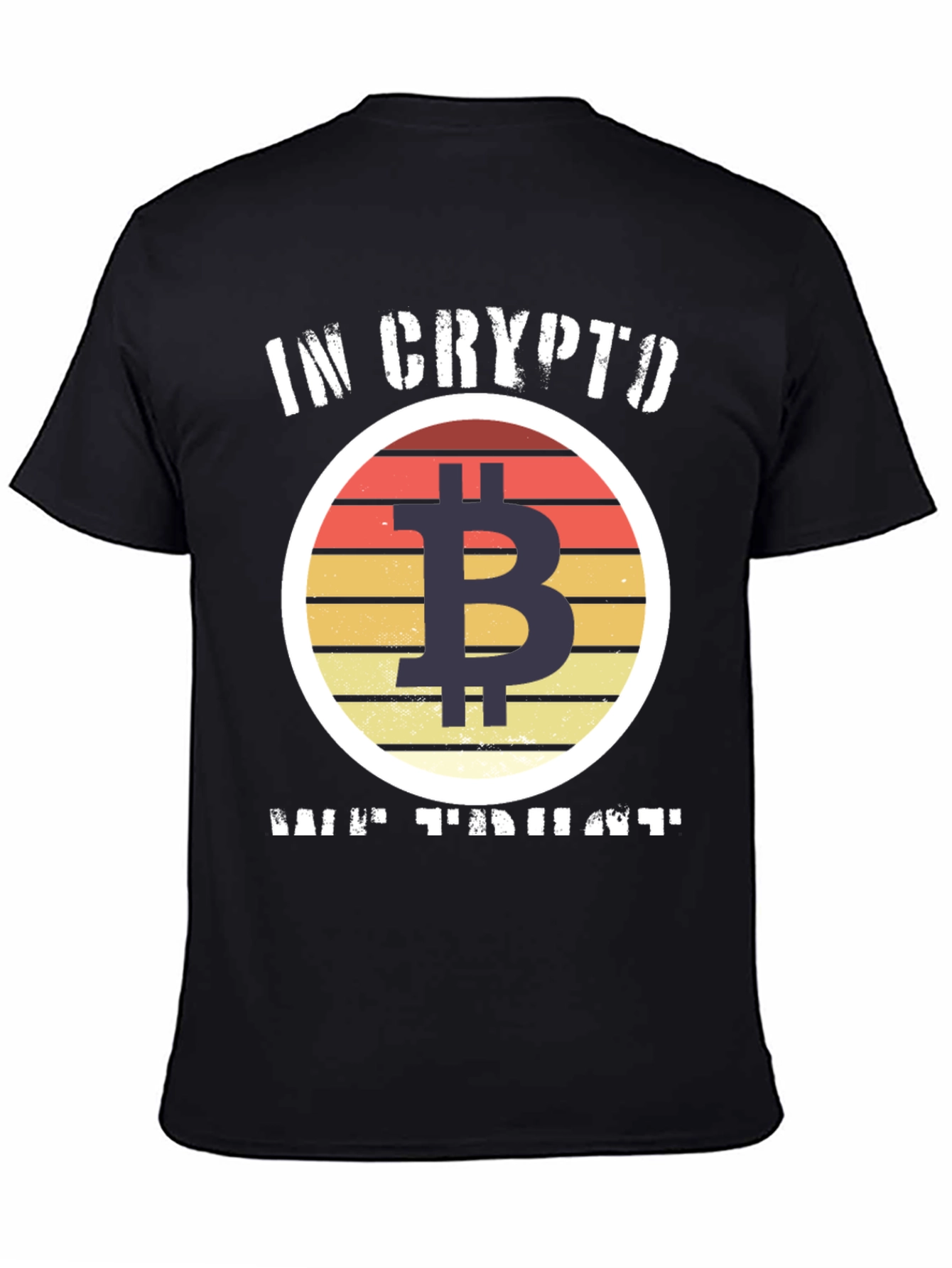 Bitcoin Crypto T-Shirt - In Crypto We Trust