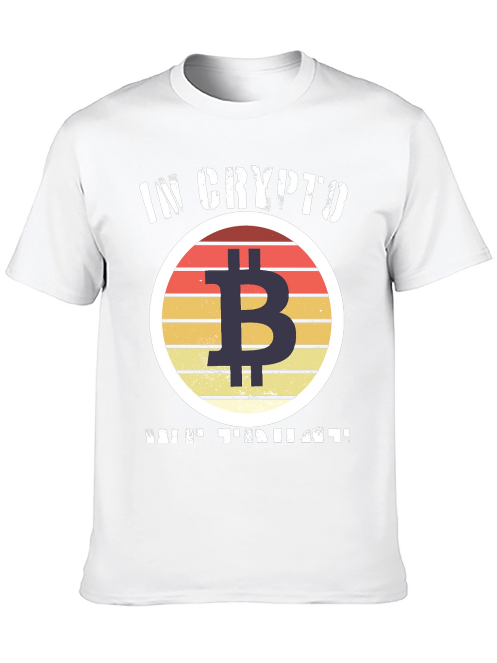 Bitcoin Crypto T-Shirt - In Crypto We Trust