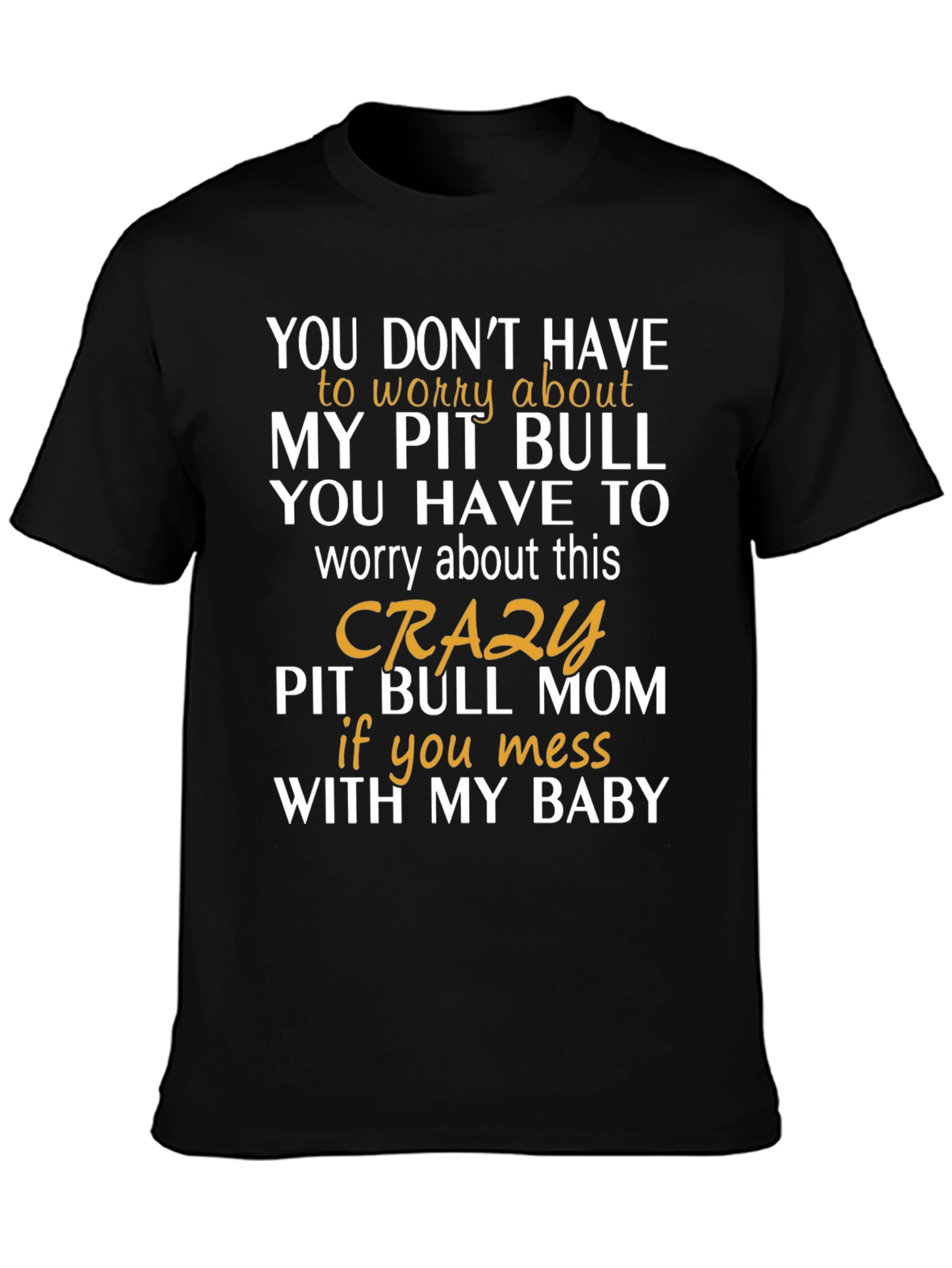 Crazy Pit Bull Mom Graphic T-Shirt