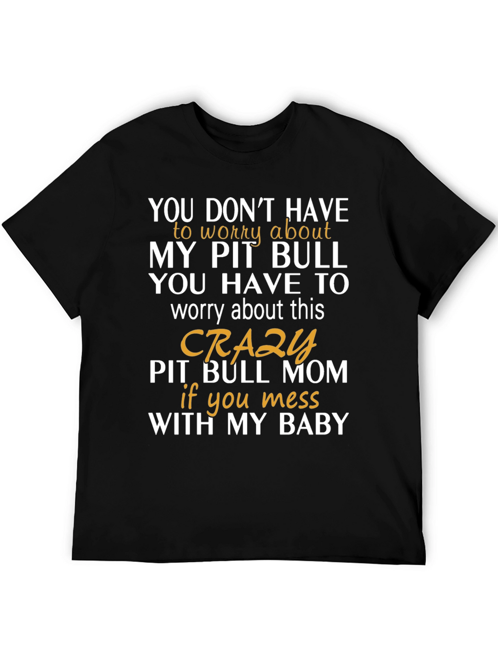 Crazy Pit Bull Mom Graphic T-Shirt