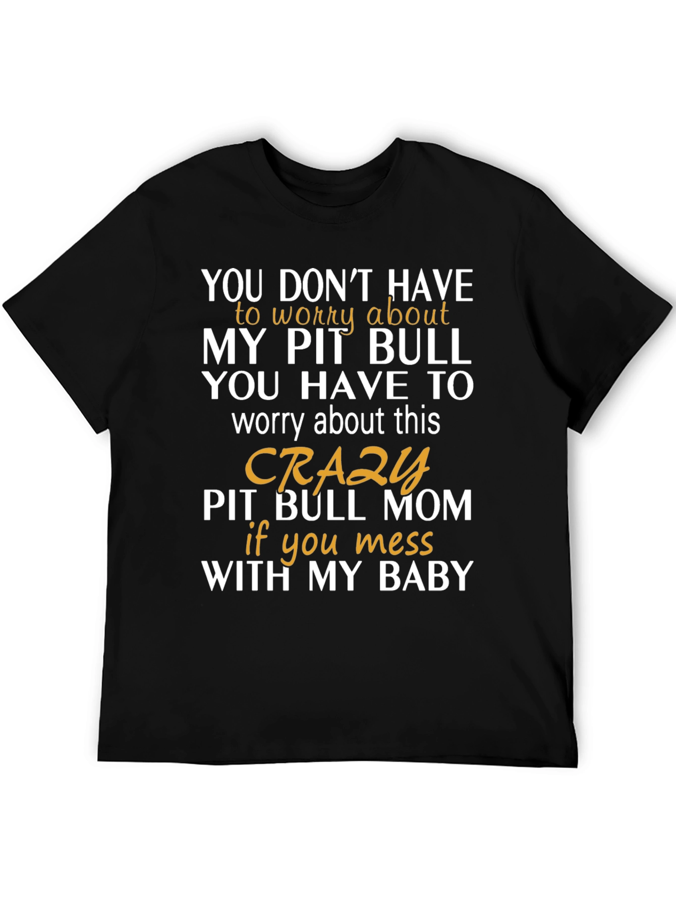 Crazy Pit Bull Mom Graphic T-Shirt