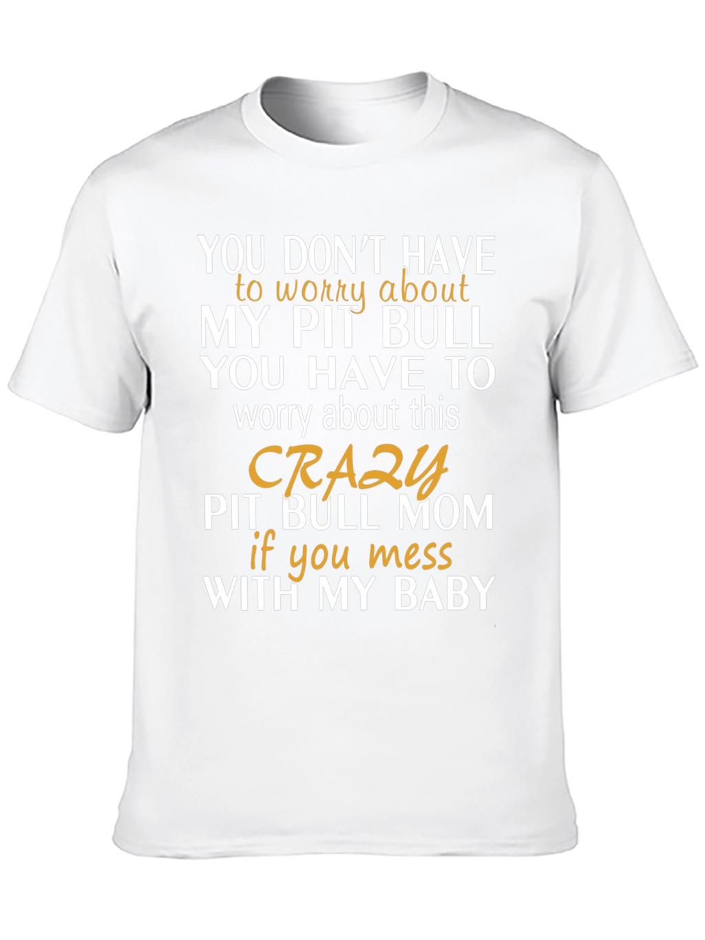 Crazy Pit Bull Mom Graphic T-Shirt
