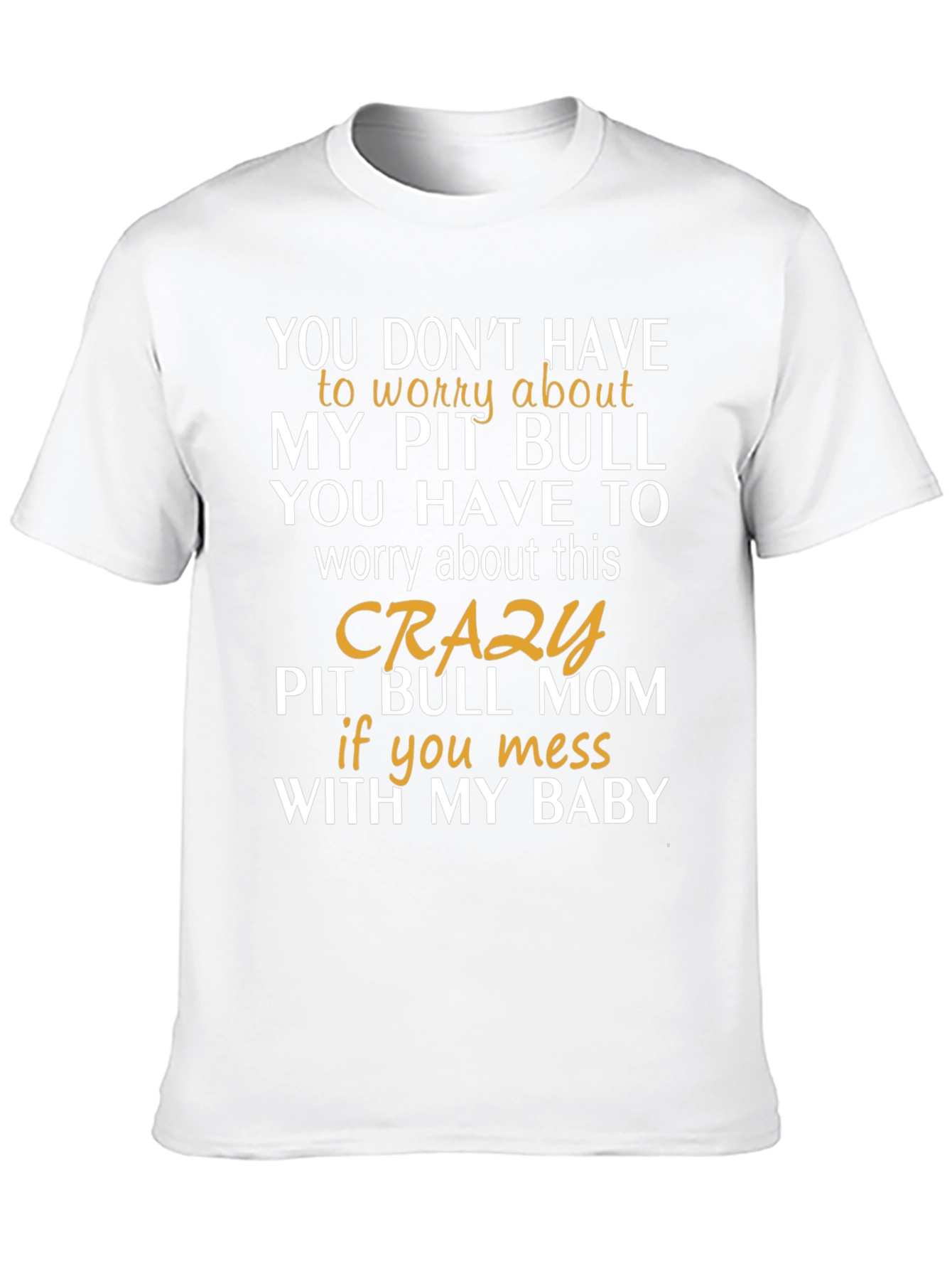 Crazy Pit Bull Mom Graphic T-Shirt