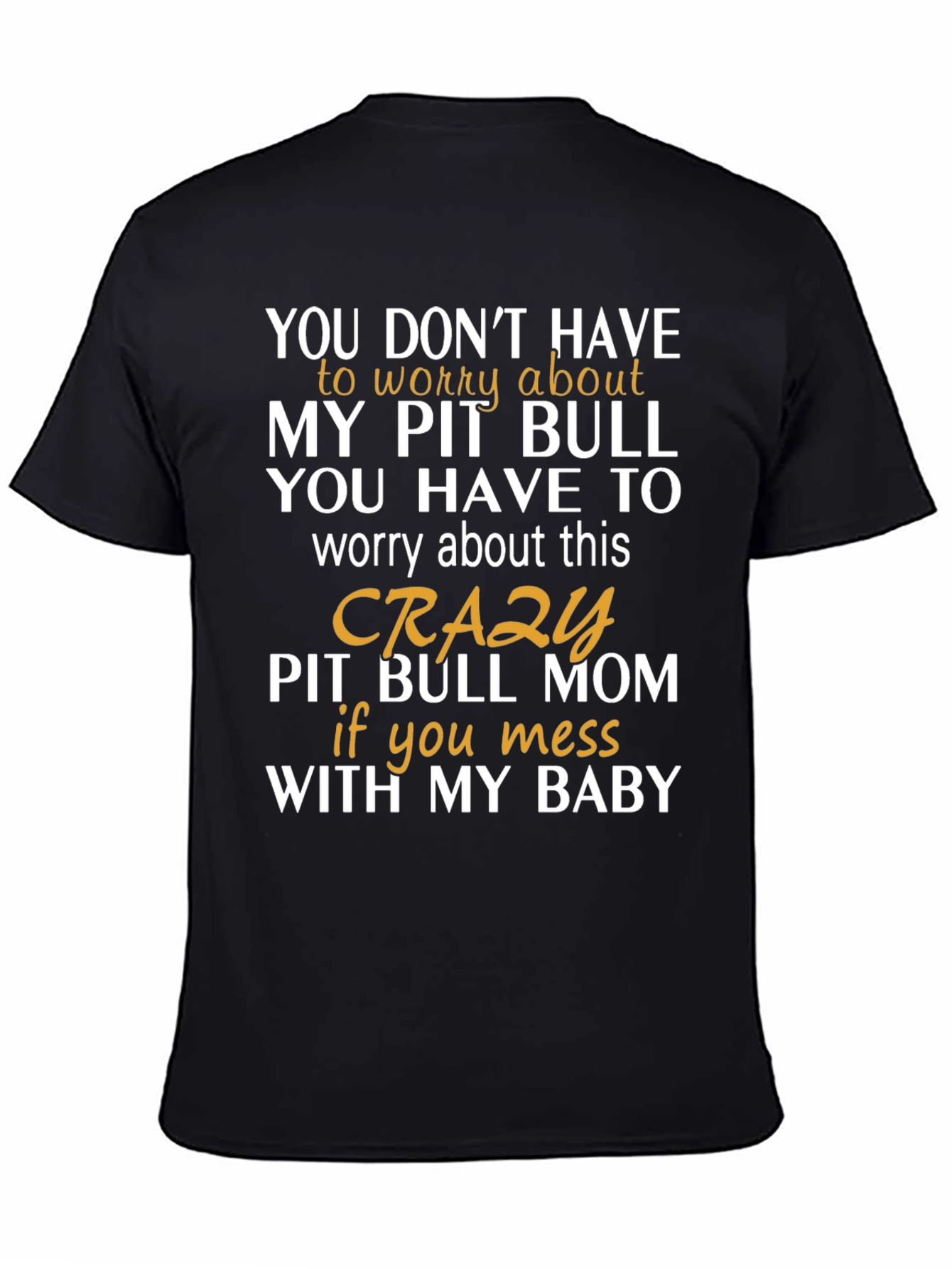 Crazy Pit Bull Mom Graphic T-Shirt