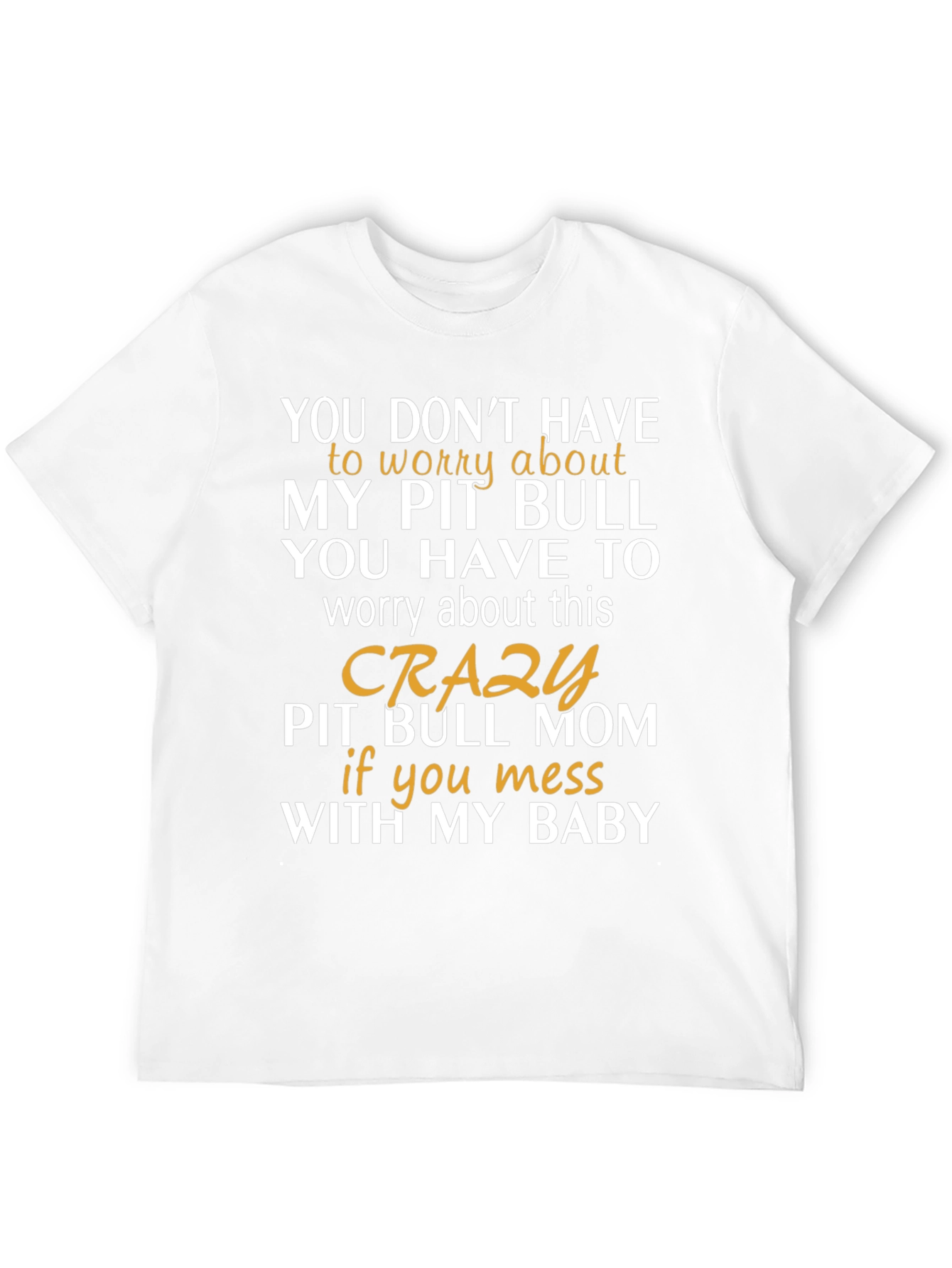 Crazy Pit Bull Mom Graphic T-Shirt