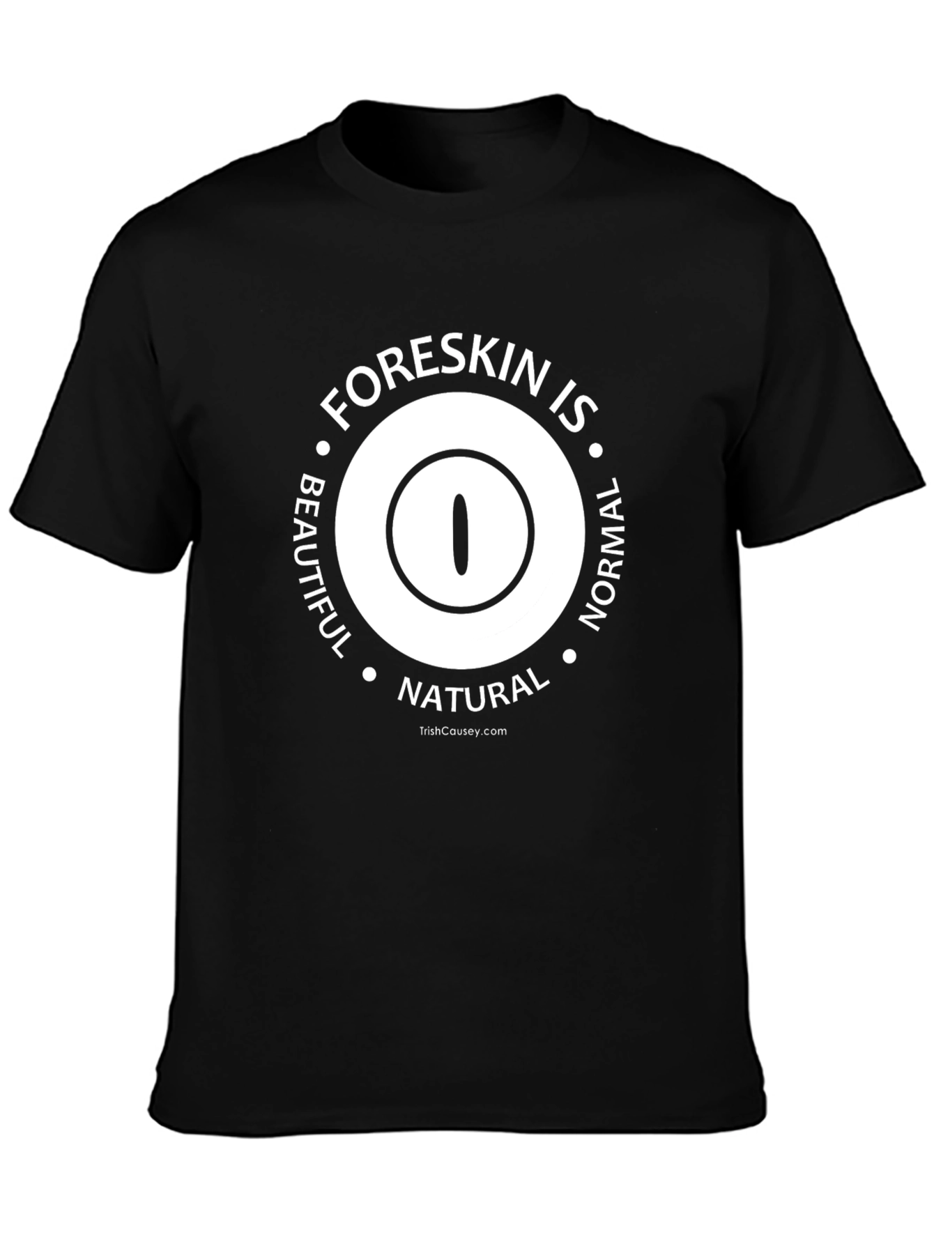 Foreskin Is Beautiful Normal Natural T-Shirt