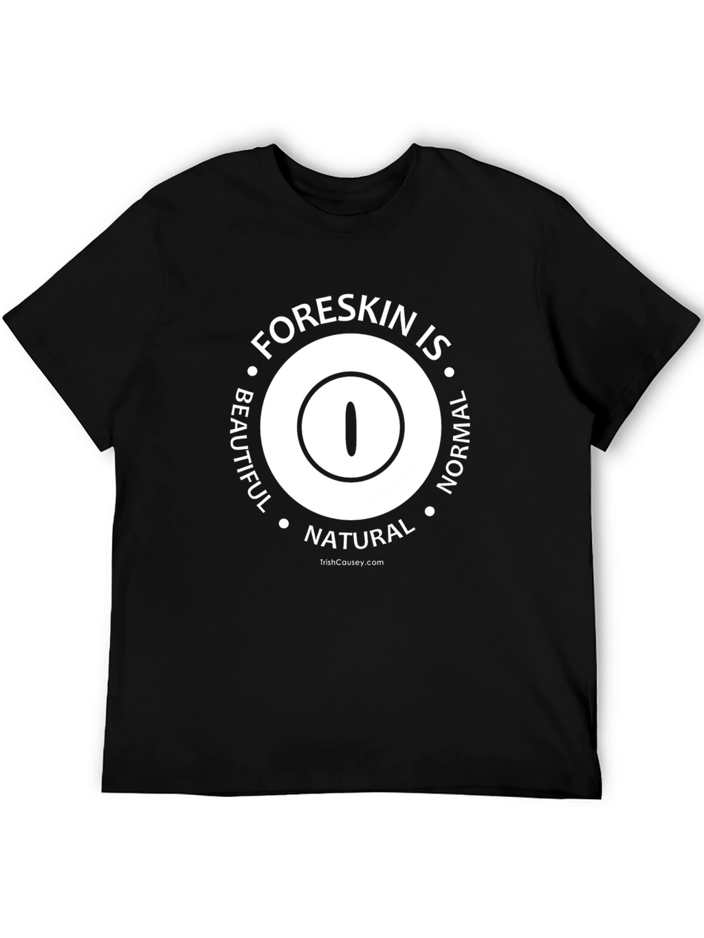 Foreskin Is Beautiful Normal Natural T-Shirt