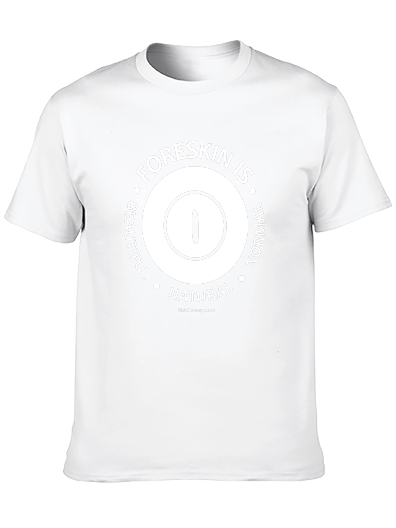 Foreskin Is Beautiful Normal Natural T-Shirt