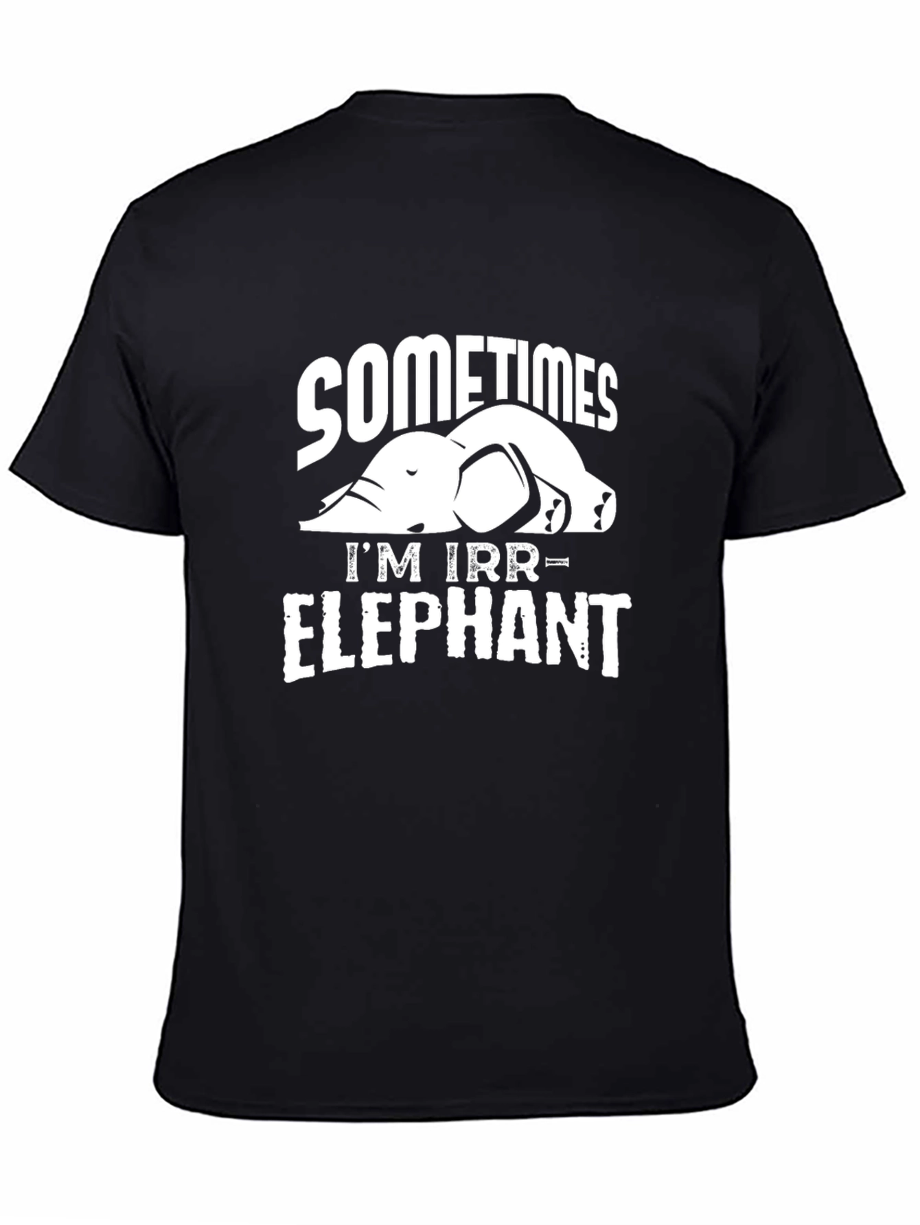 Sometimes Im Irrelephant T-Shirt