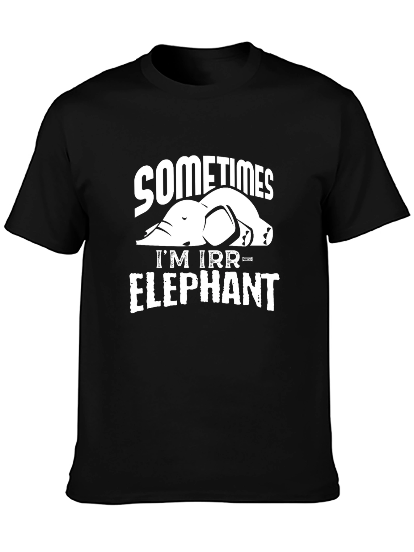 Sometimes Im Irrelephant T-Shirt