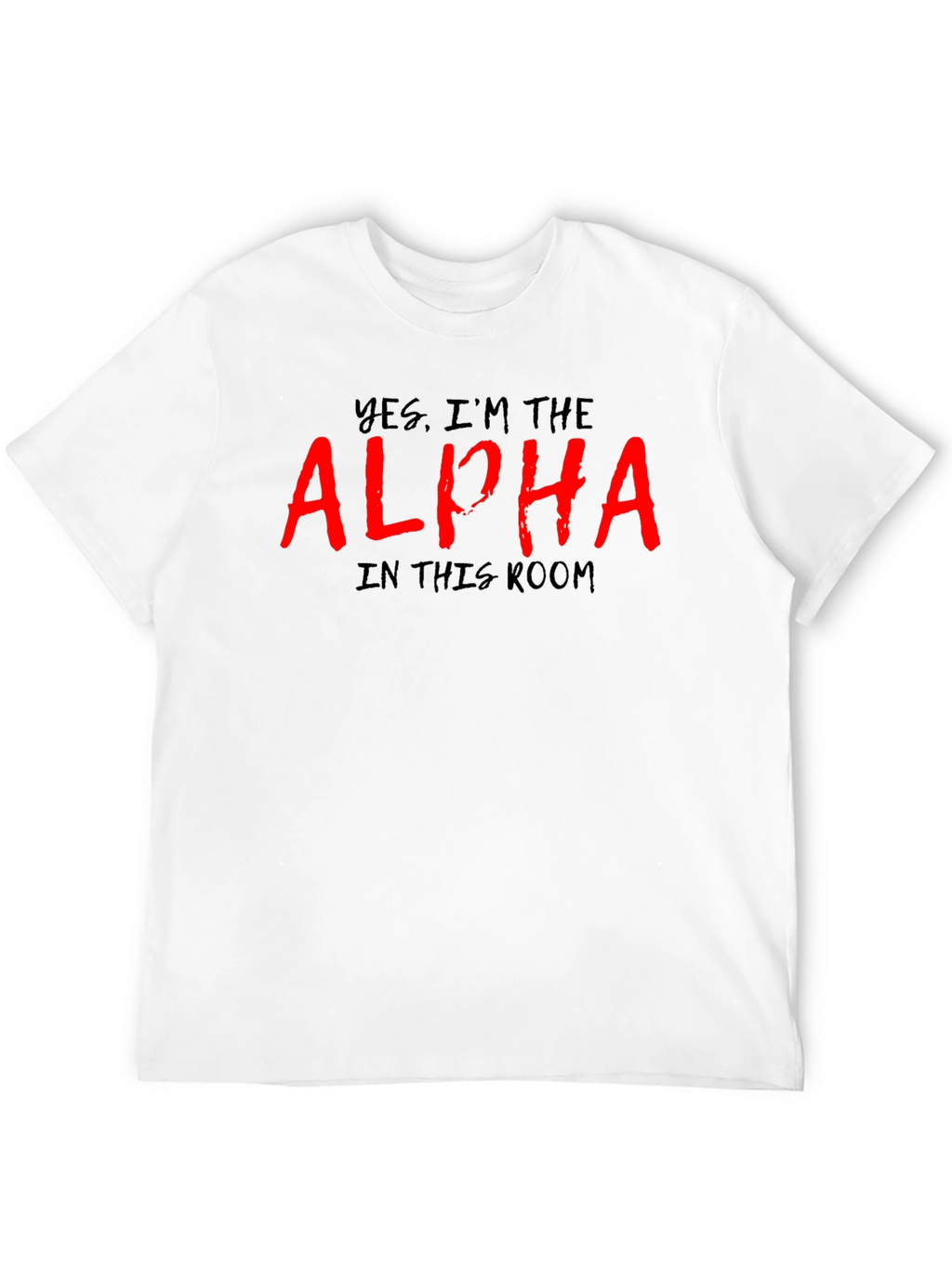 Yes Im the Alpha T-Shirt