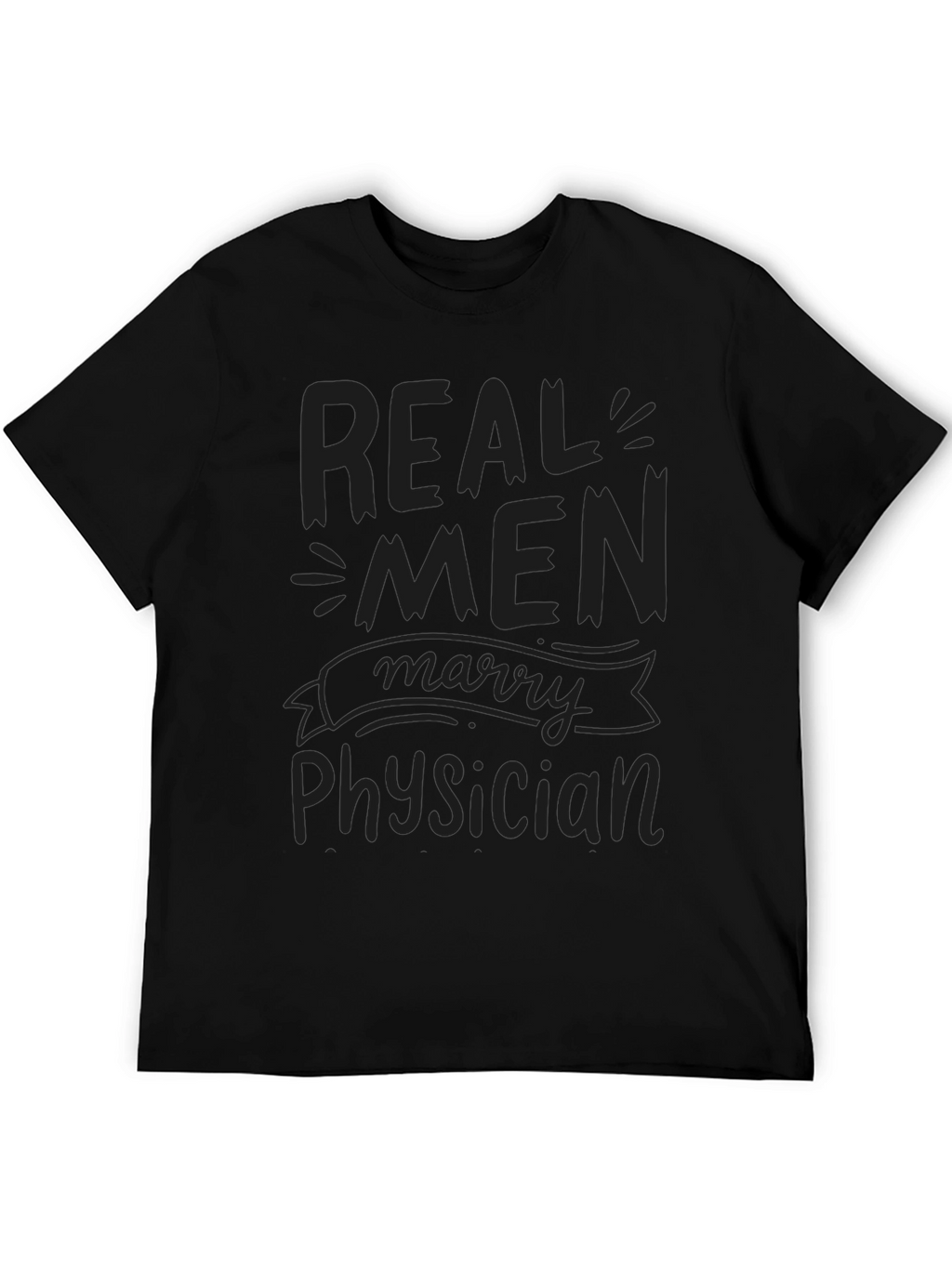Real Men Marry Physician Black T-Shirt