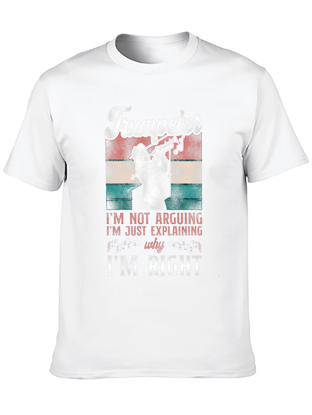 Trumpeter T-Shirt - Im Not Arguing Funny Tee