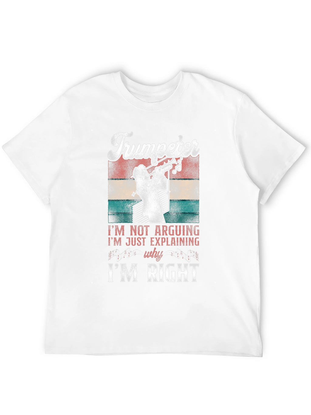 Trumpeter T-Shirt - Im Not Arguing Funny Tee