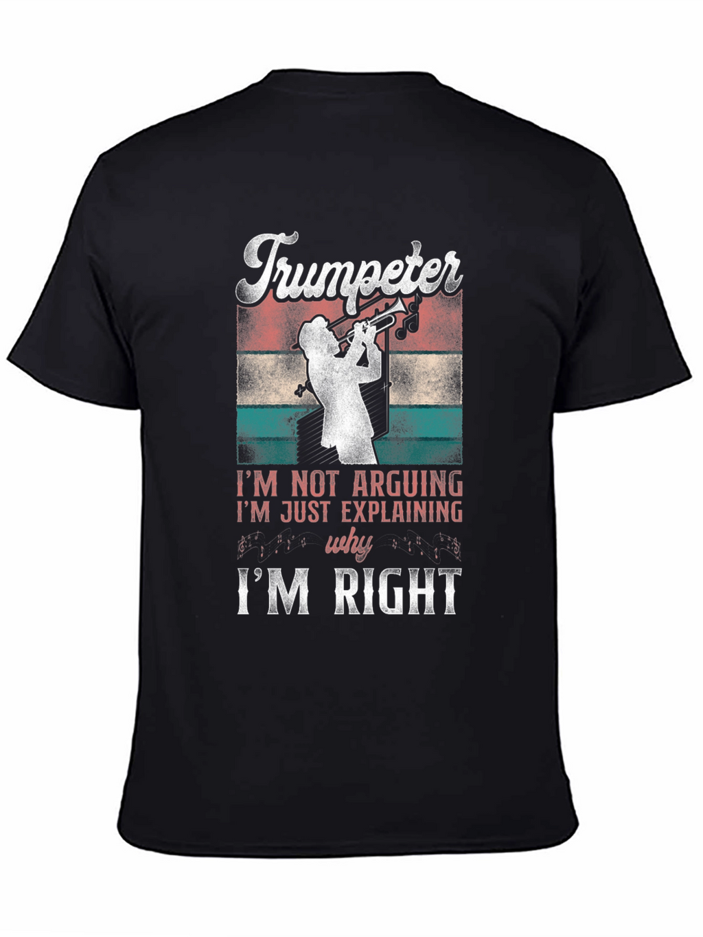 Trumpeter T-Shirt - Im Not Arguing Funny Tee