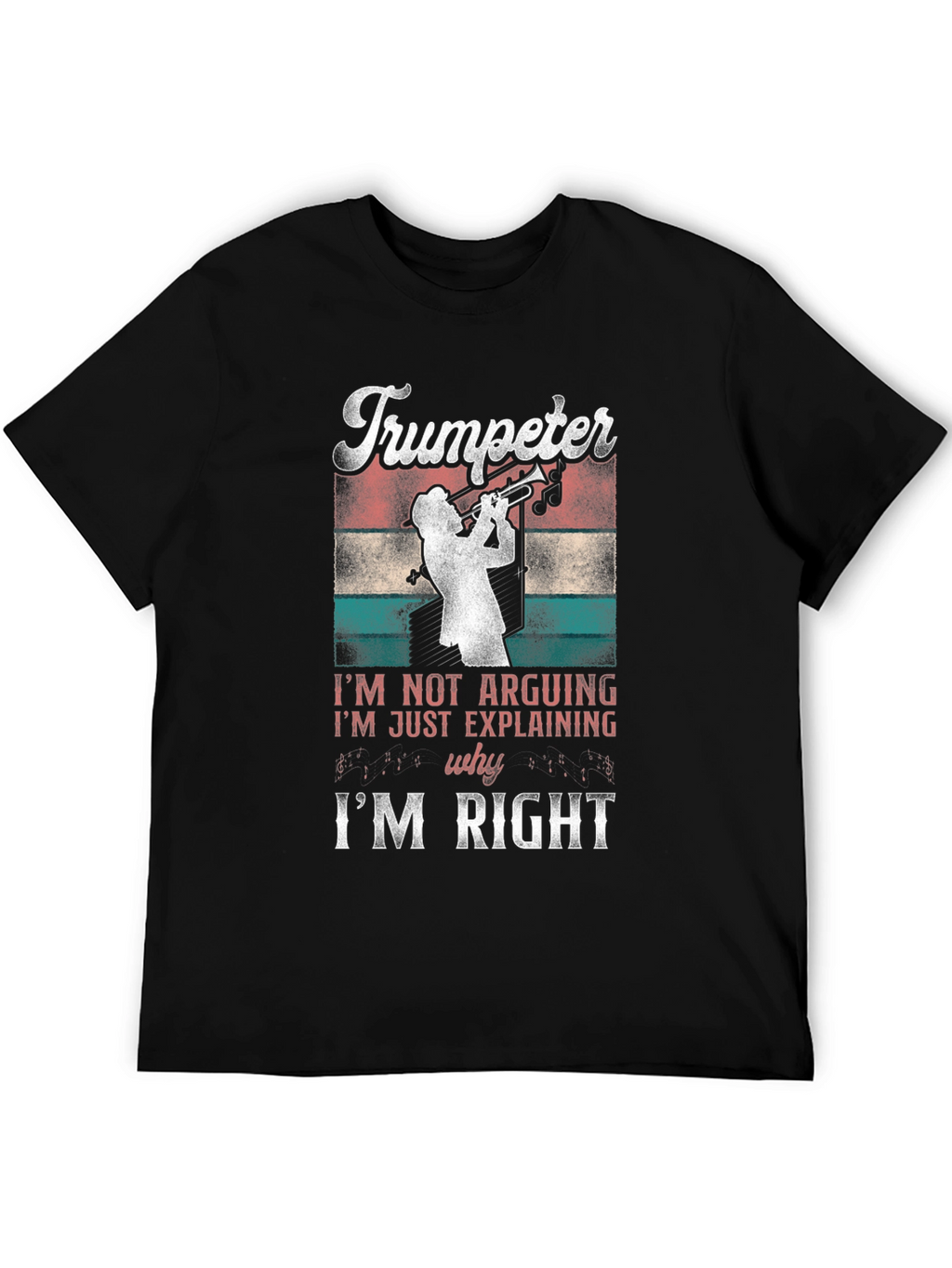 Trumpeter T-Shirt - Im Not Arguing Funny Tee