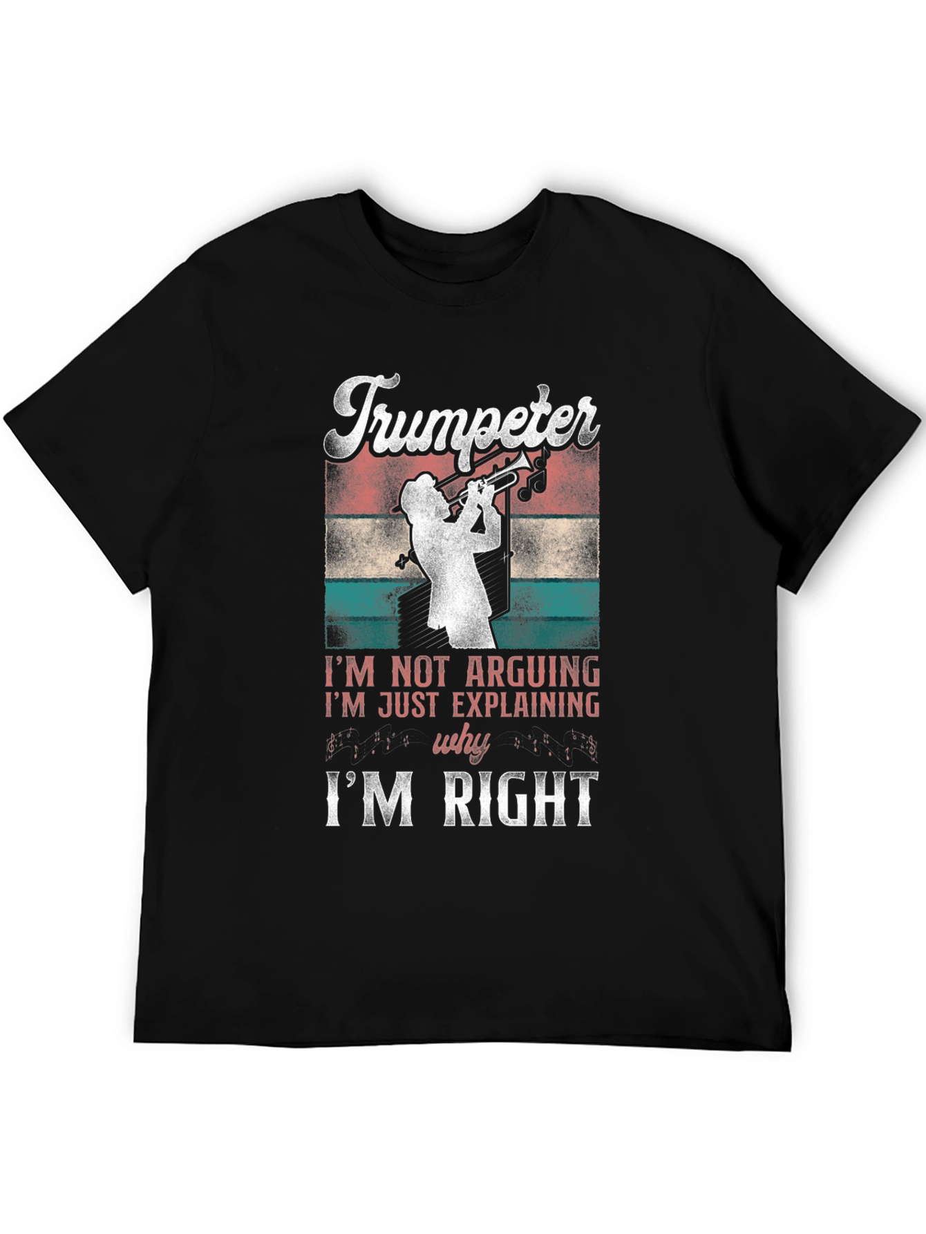 Trumpeter T-Shirt - Im Not Arguing Funny Tee