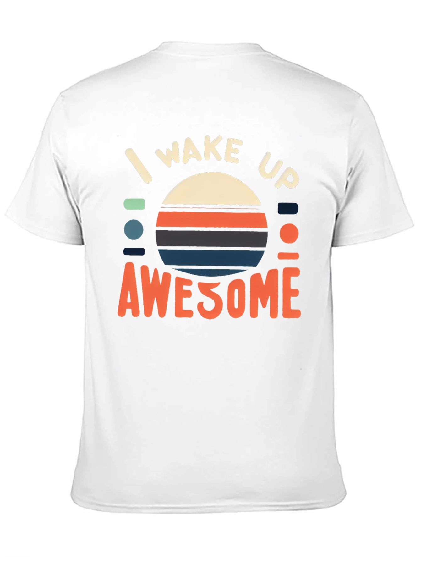 I Wake Up Awesome Graphic Tee
