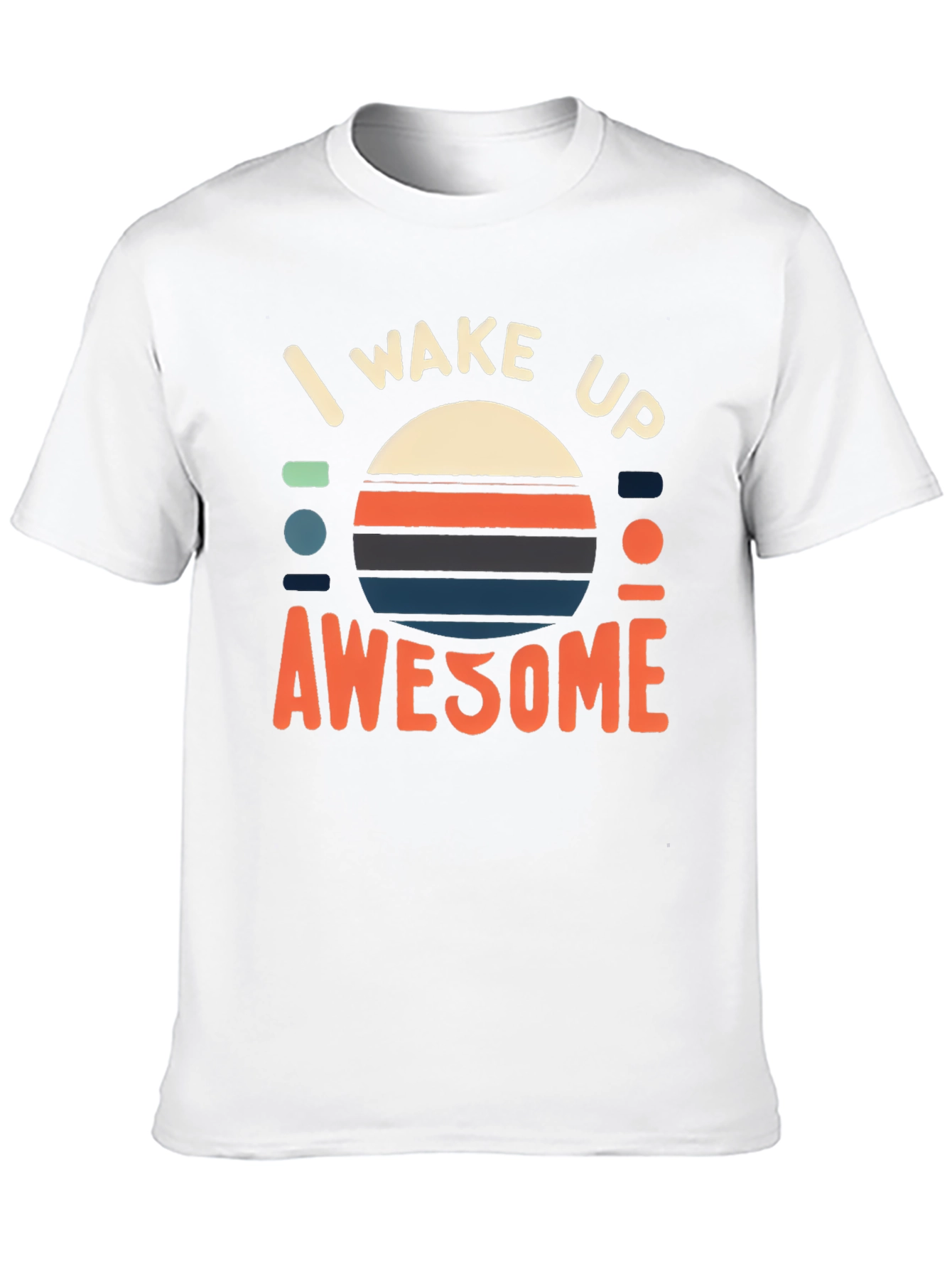 I Wake Up Awesome Graphic Tee