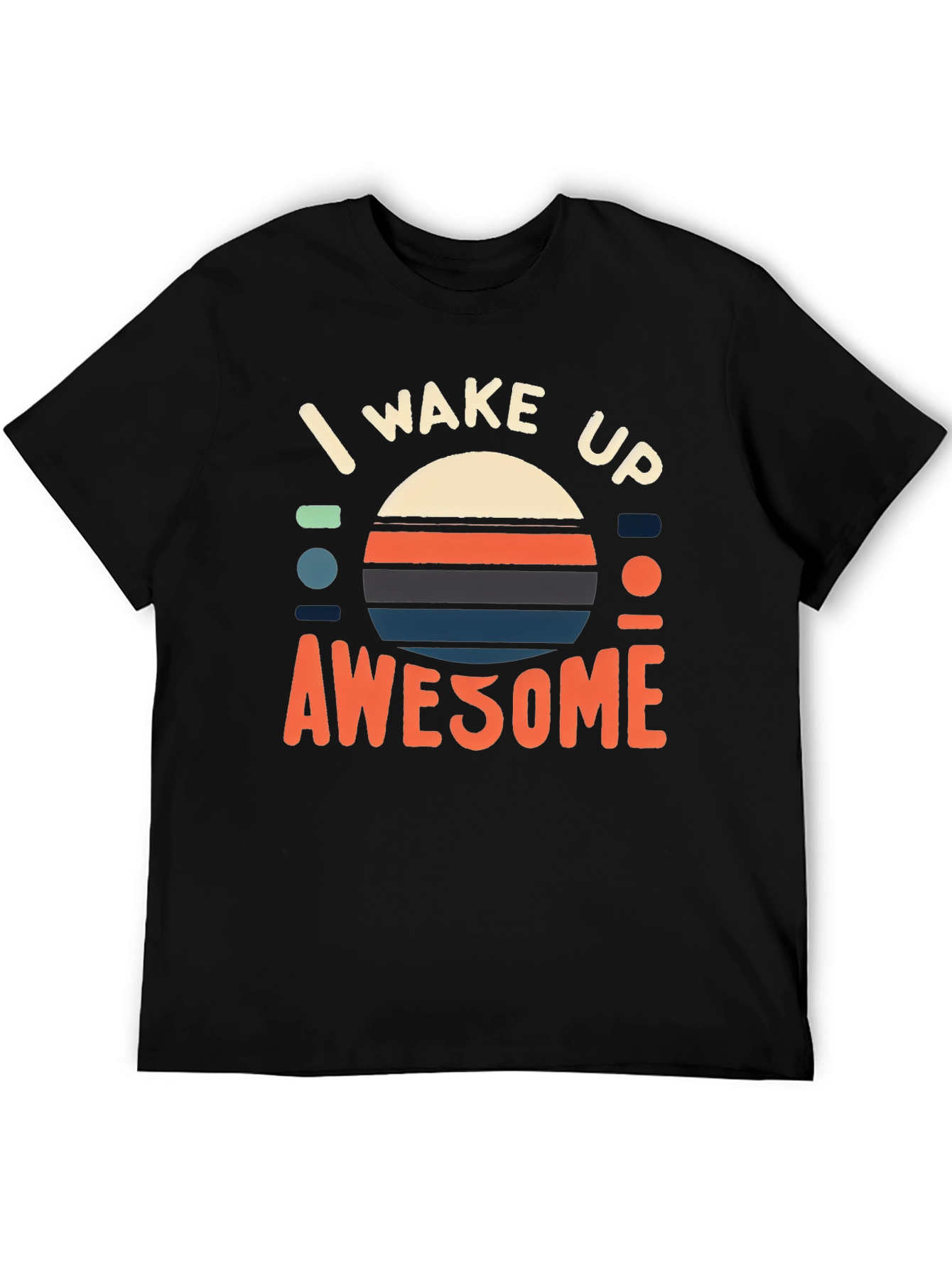 I Wake Up Awesome Graphic Tee