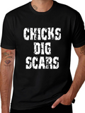 Chicks Dig Scars Graphic T-Shirt - Bold Statement Tee
