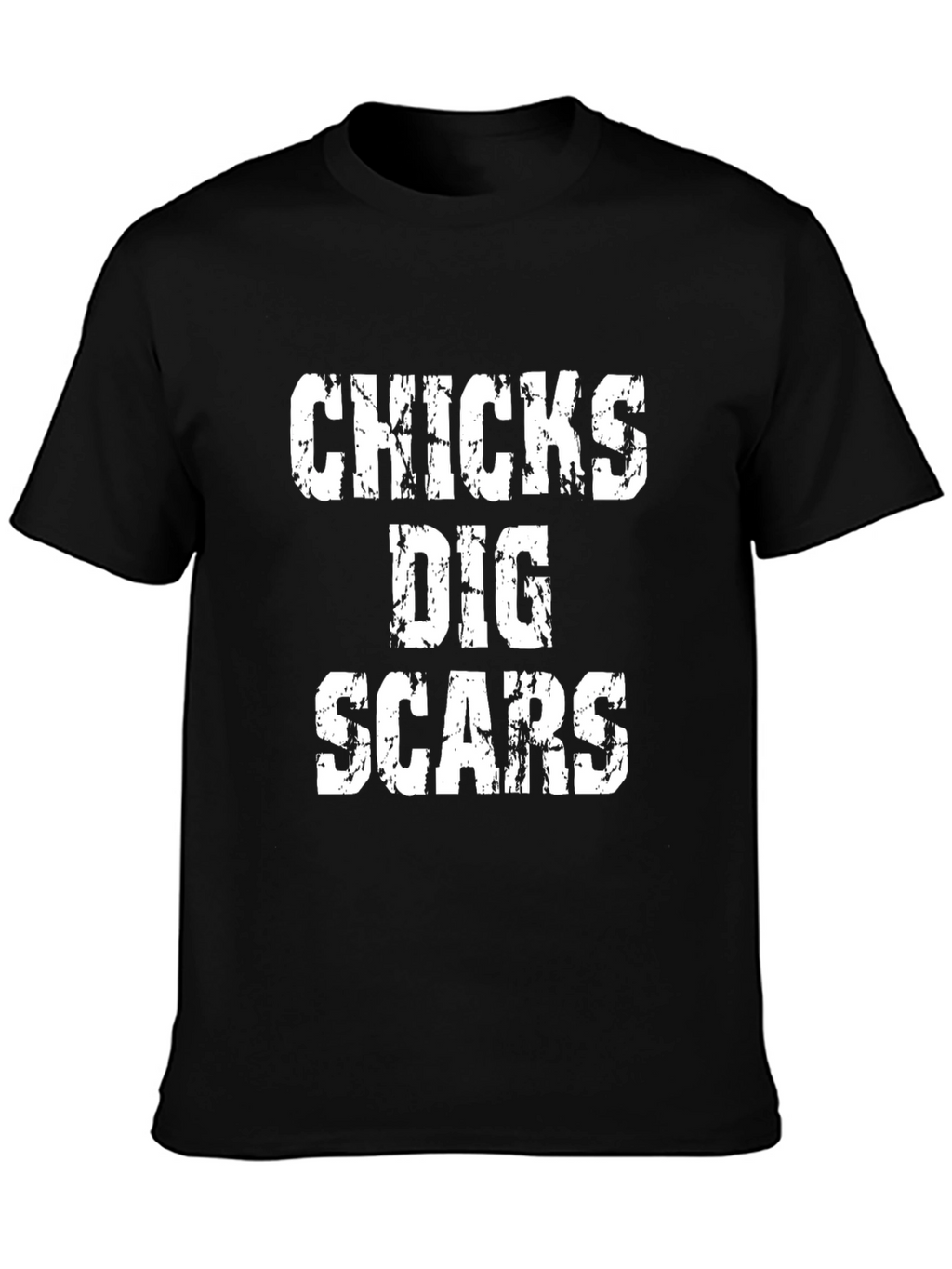 Chicks Dig Scars Graphic T-Shirt - Bold Statement Tee