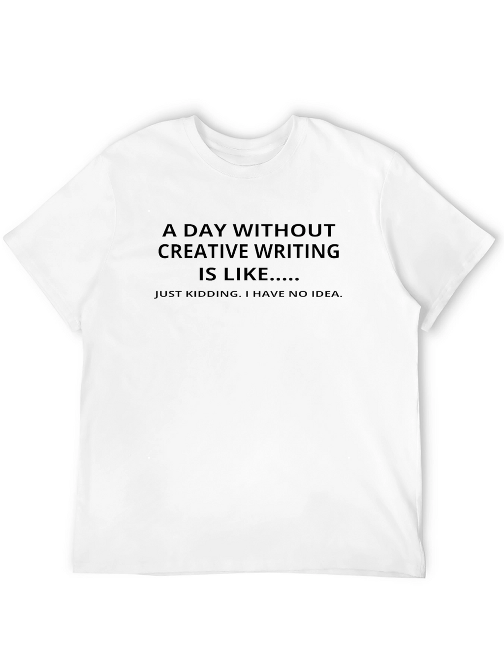 Creative Writing T-Shirt - Humorous Design