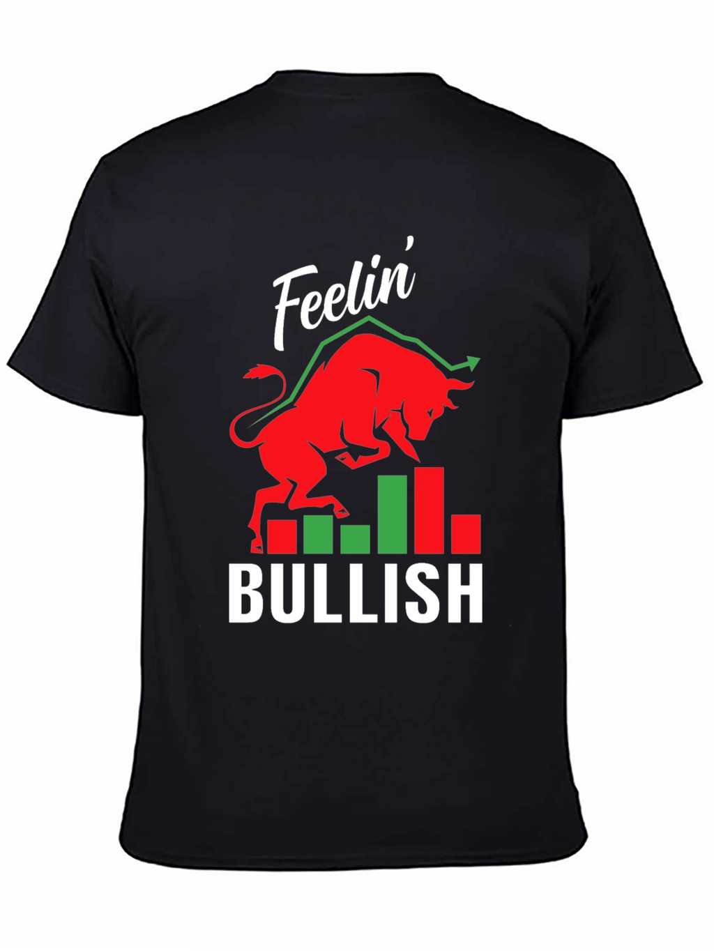 Feelin Bullish T-Shirt Stock Market Trader Tee