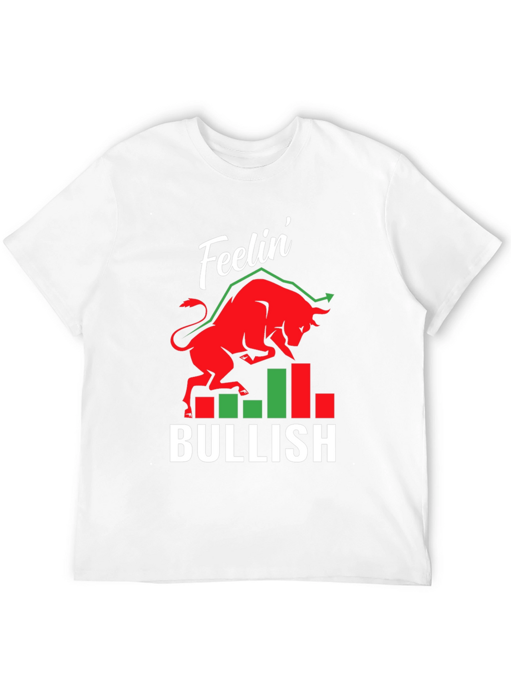 Feelin Bullish T-Shirt Stock Market Trader Tee