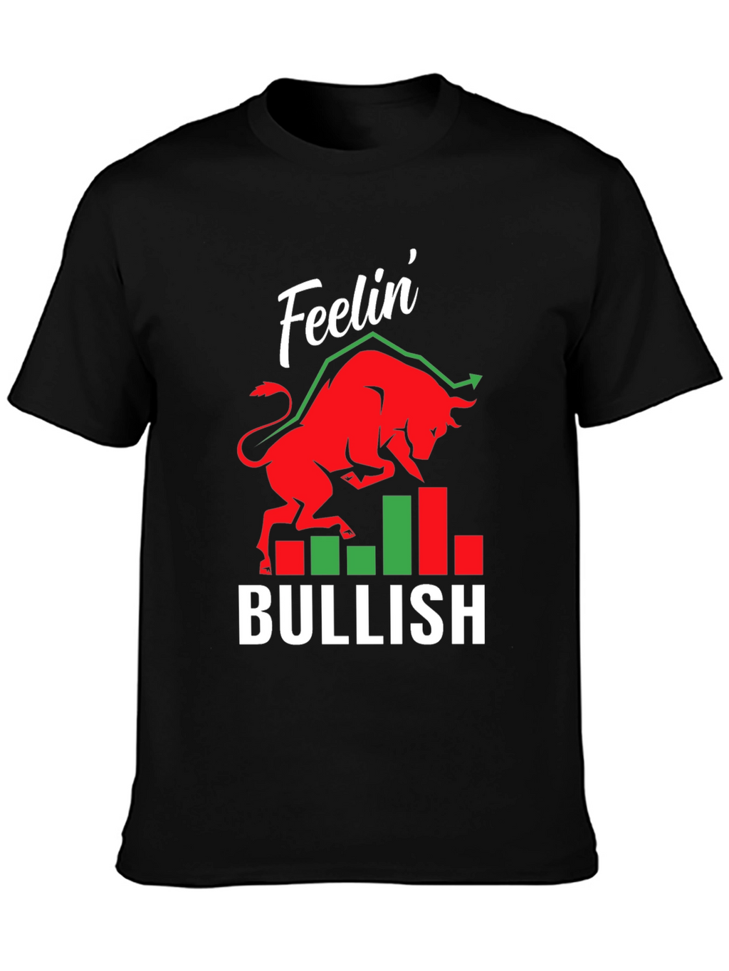 Feelin Bullish T-Shirt Stock Market Trader Tee