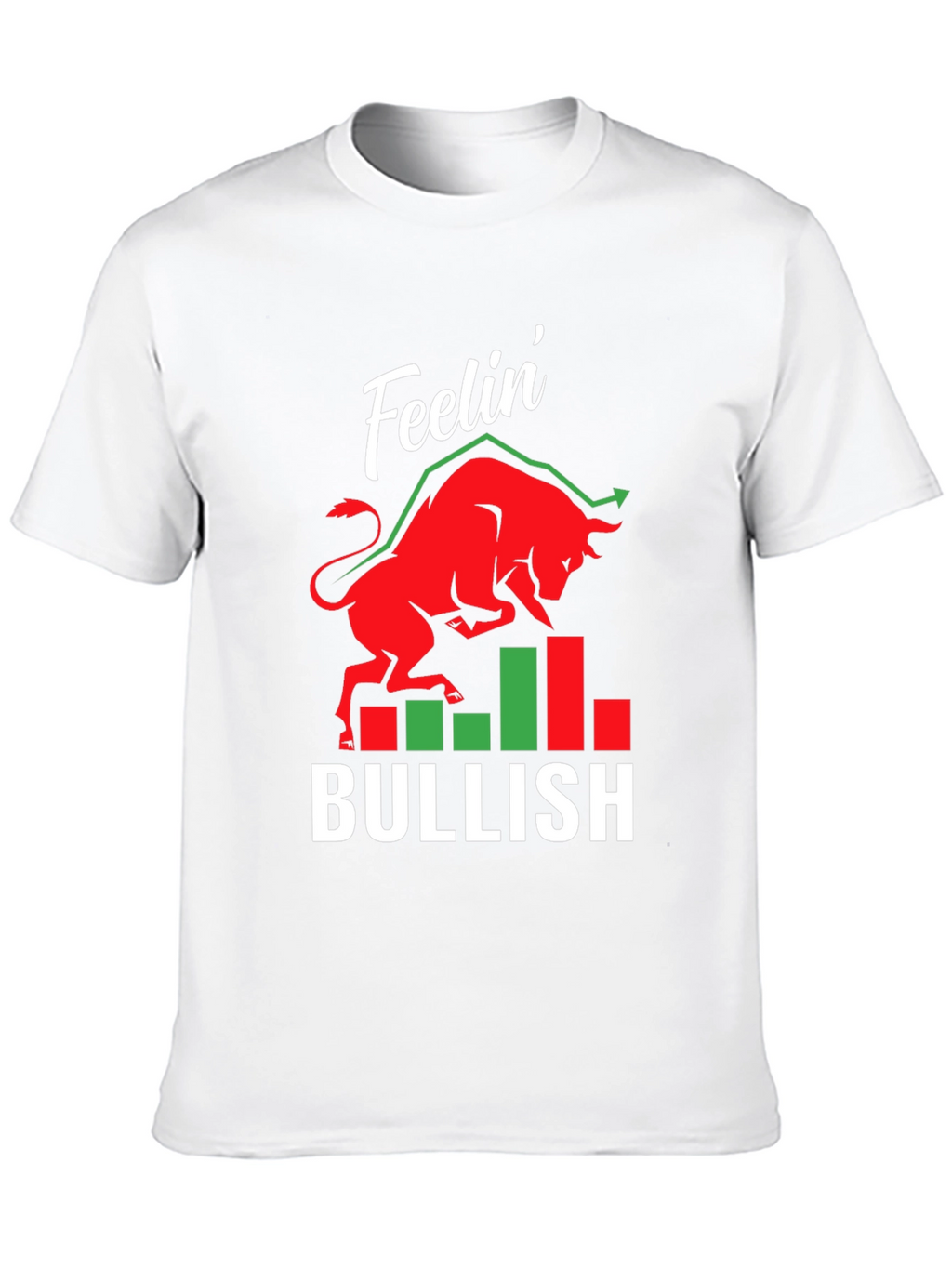Feelin Bullish T-Shirt Stock Market Trader Tee