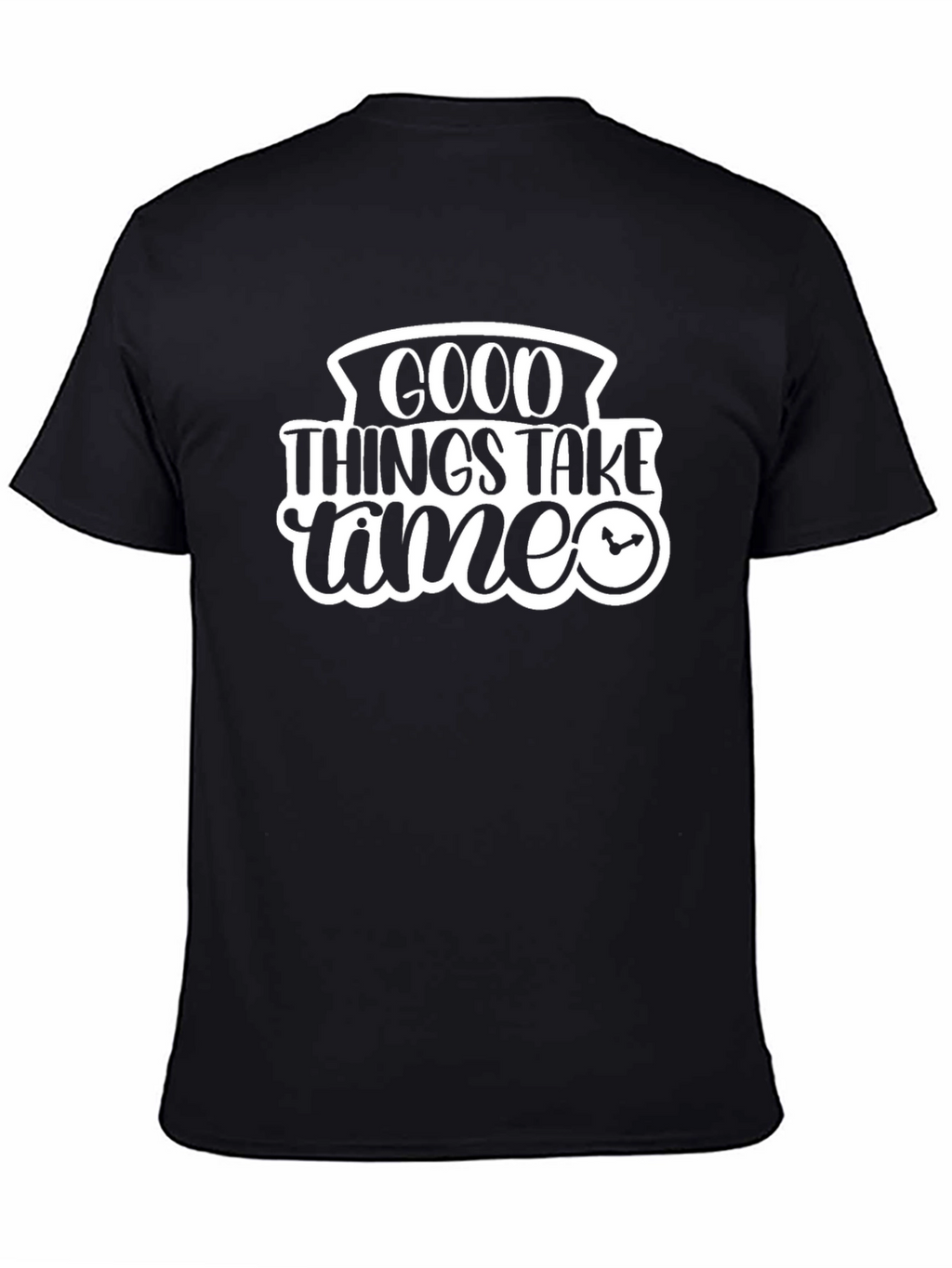 Good Things Take Time Black T-Shirt