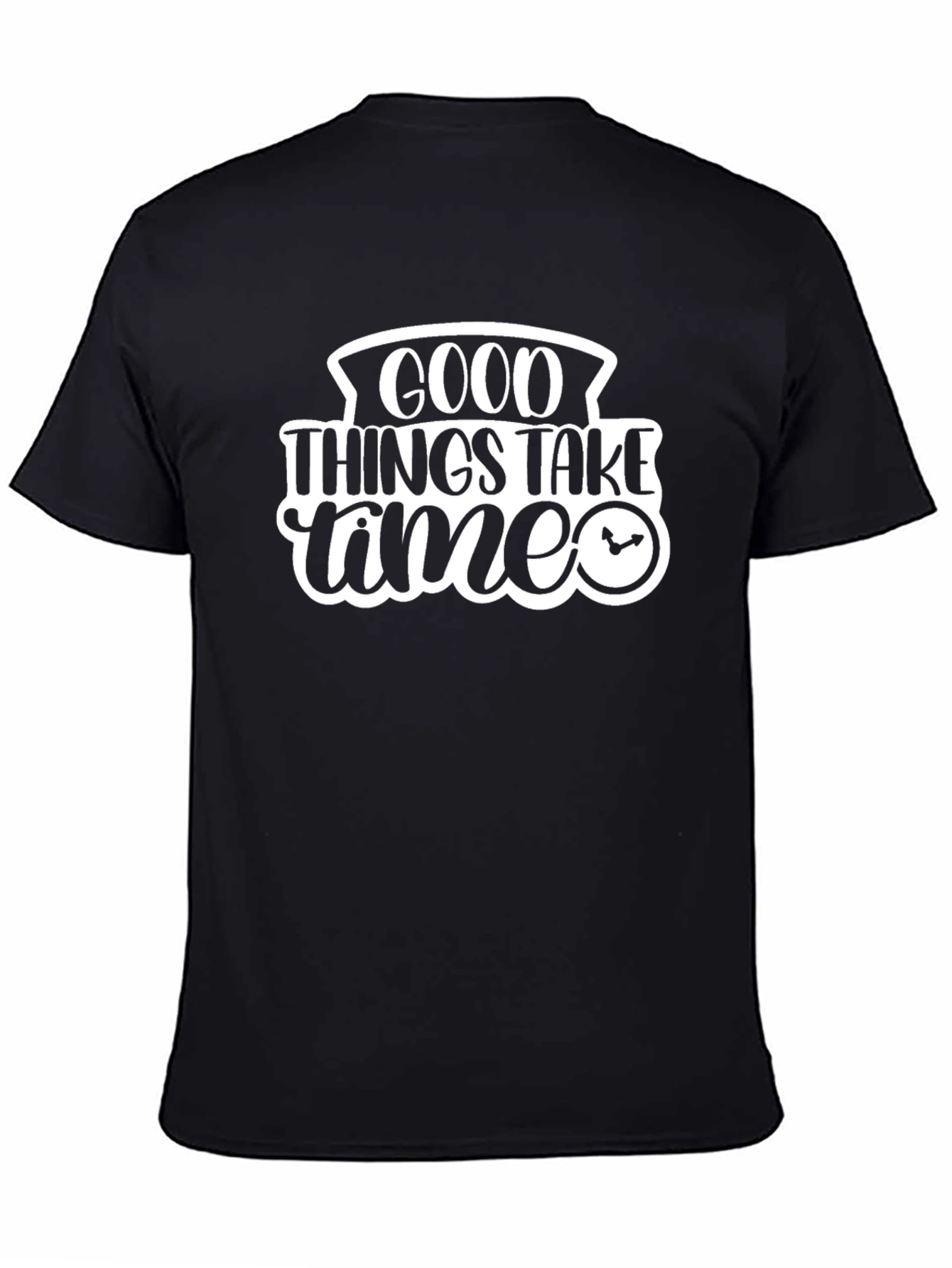 Good Things Take Time Black T-Shirt