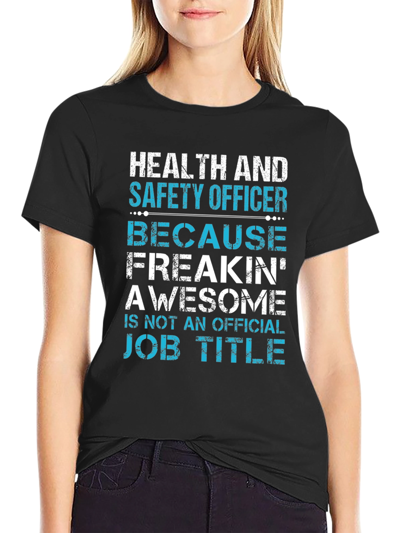 Health & Safety Officer T-Shirt - Freakin Awesome