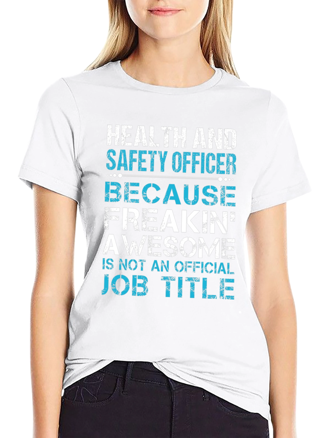Health & Safety Officer T-Shirt - Freakin Awesome