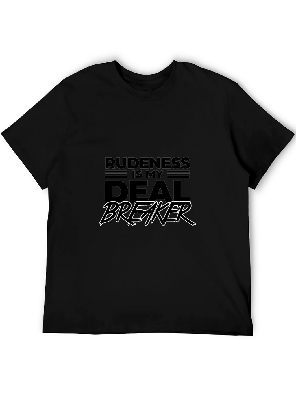 Rudeness Is My Deal Breaker Graphic Tee