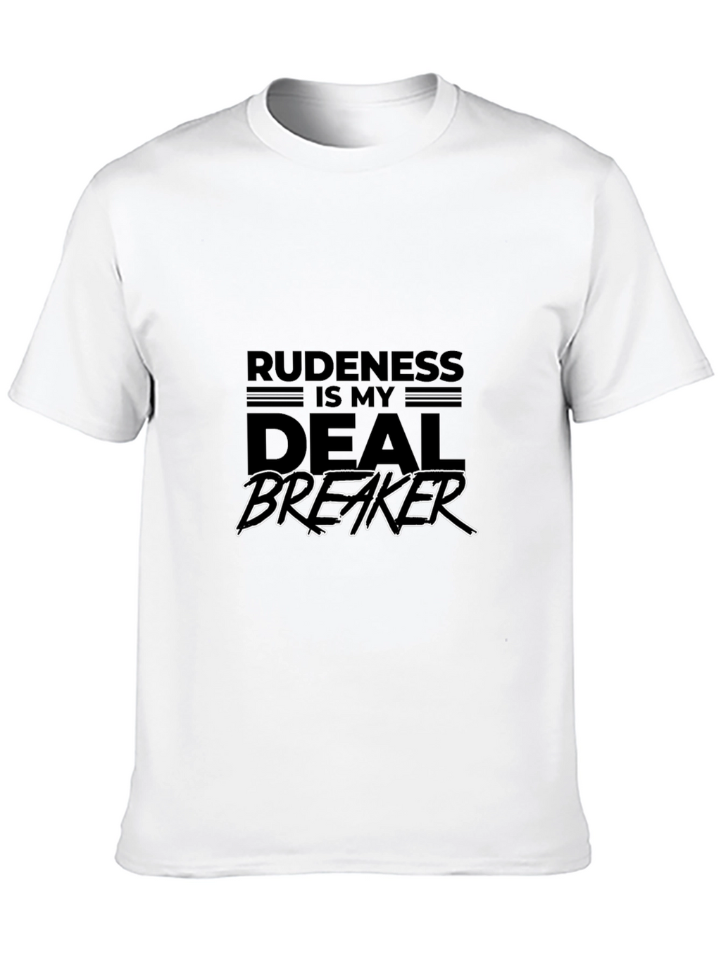 Rudeness Is My Deal Breaker Graphic Tee