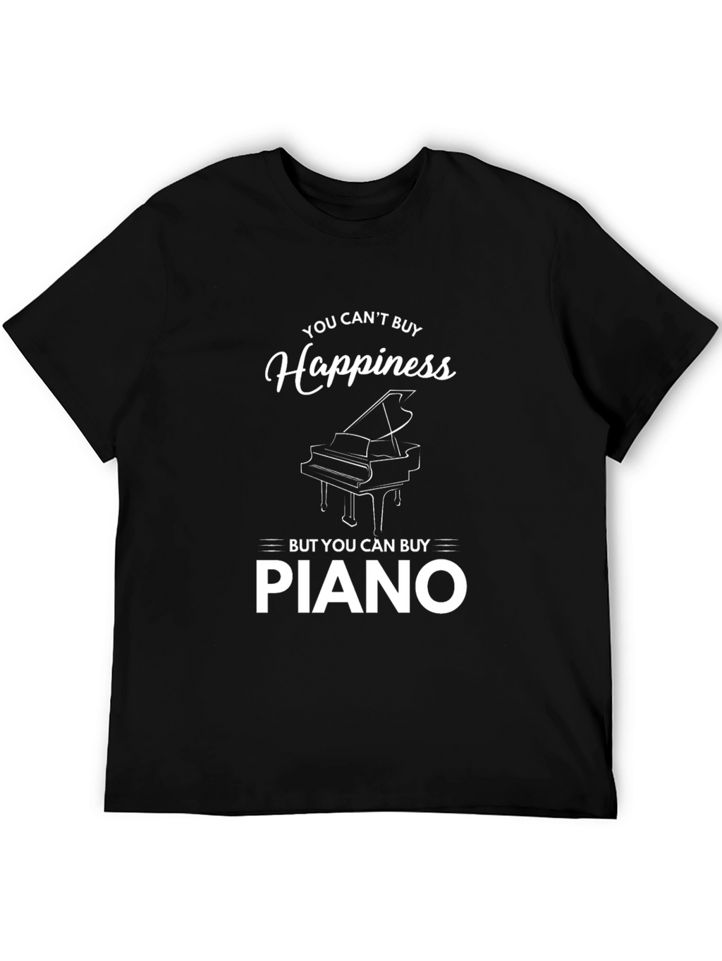 You Cant Buy Happiness But Piano T-Shirt