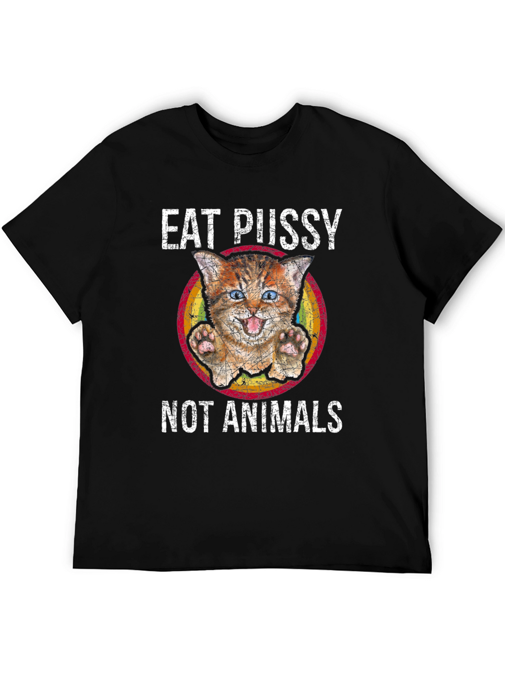 Eat Pussy Not Animals Graphic T-Shirt