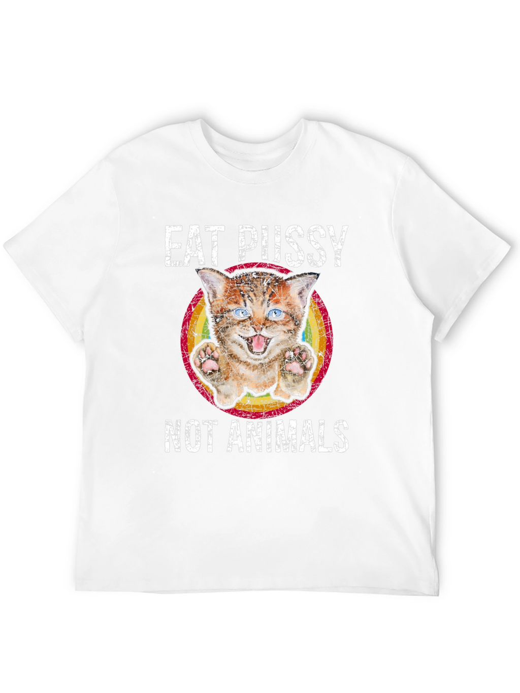 Eat Pussy Not Animals Graphic T-Shirt