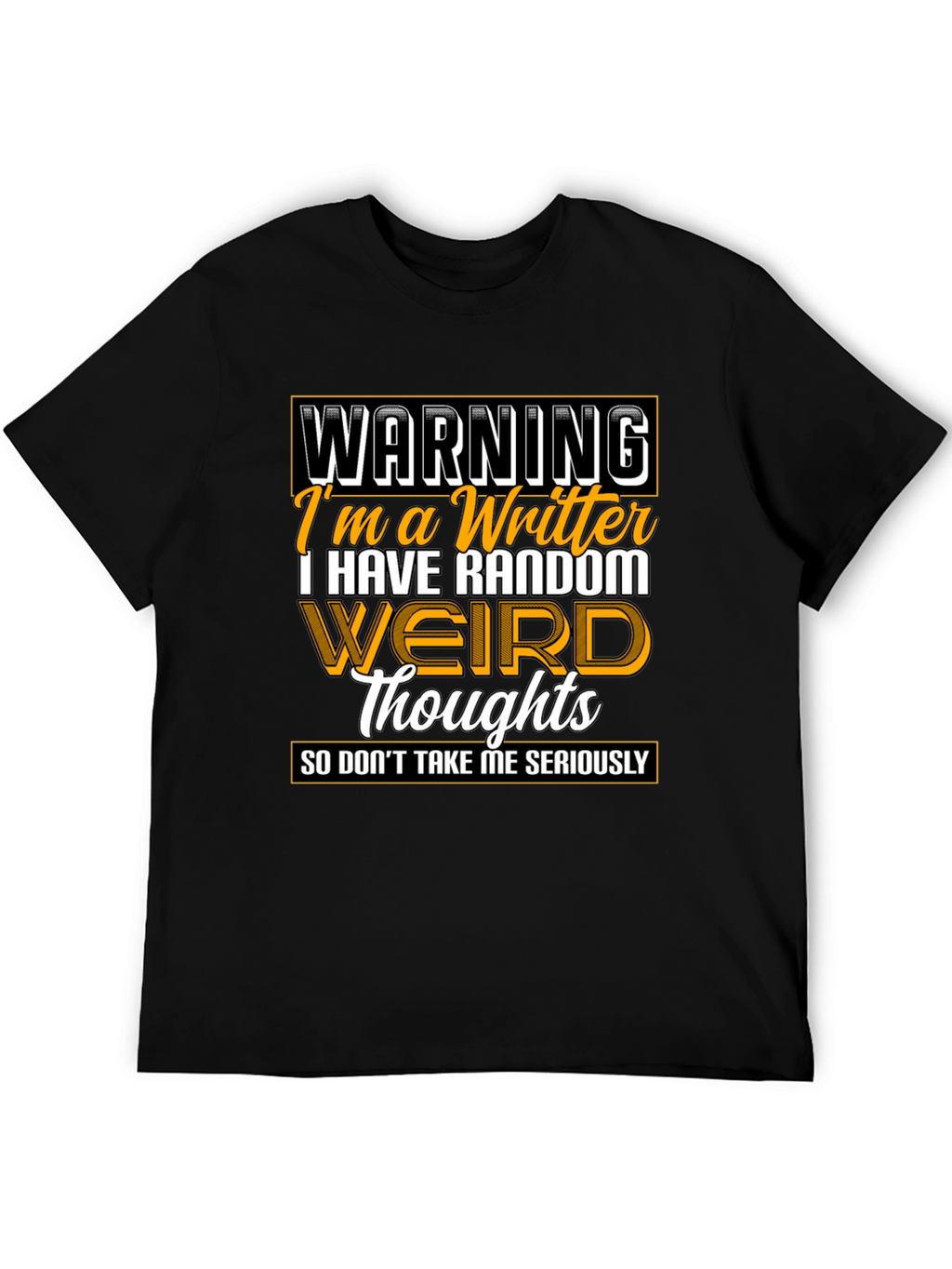 Warning Writer Graphic Tee - Random Weird Thoughts T-Shirt