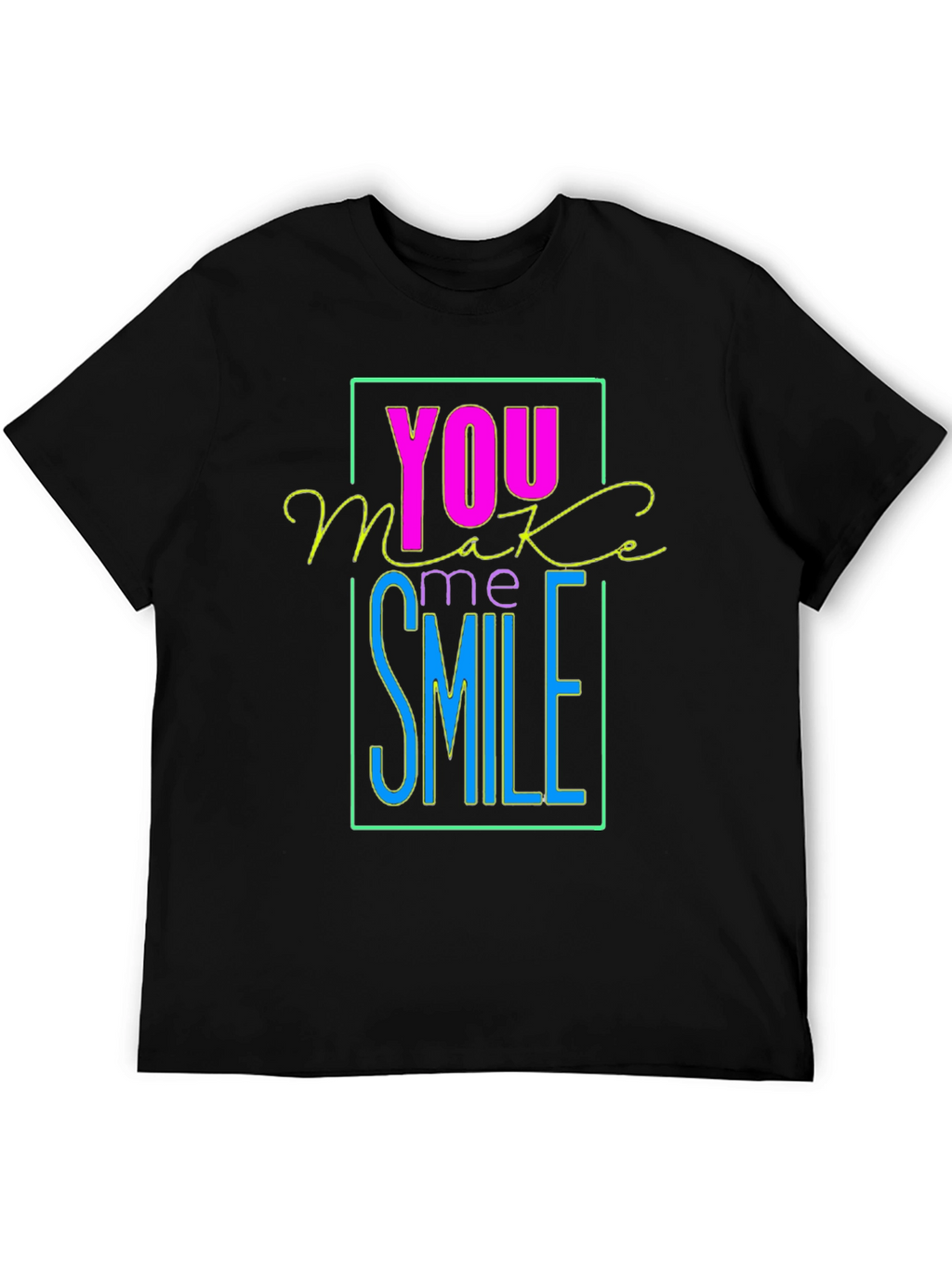 You Make Me Smile Graphic T-Shirt