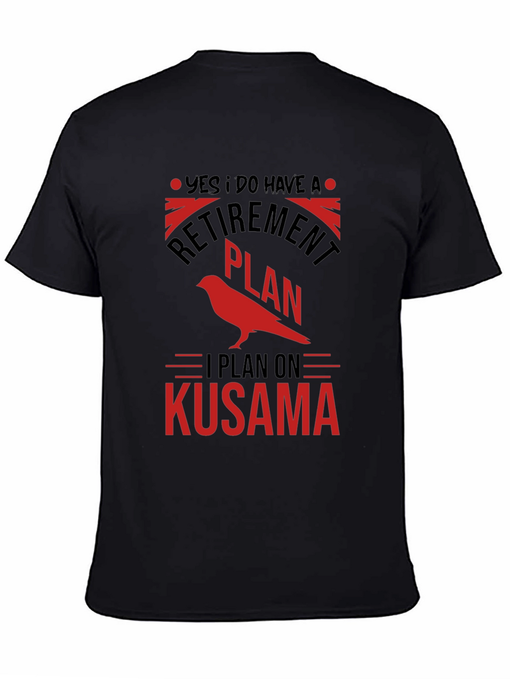 Retirement Plan Kusama T-Shirt