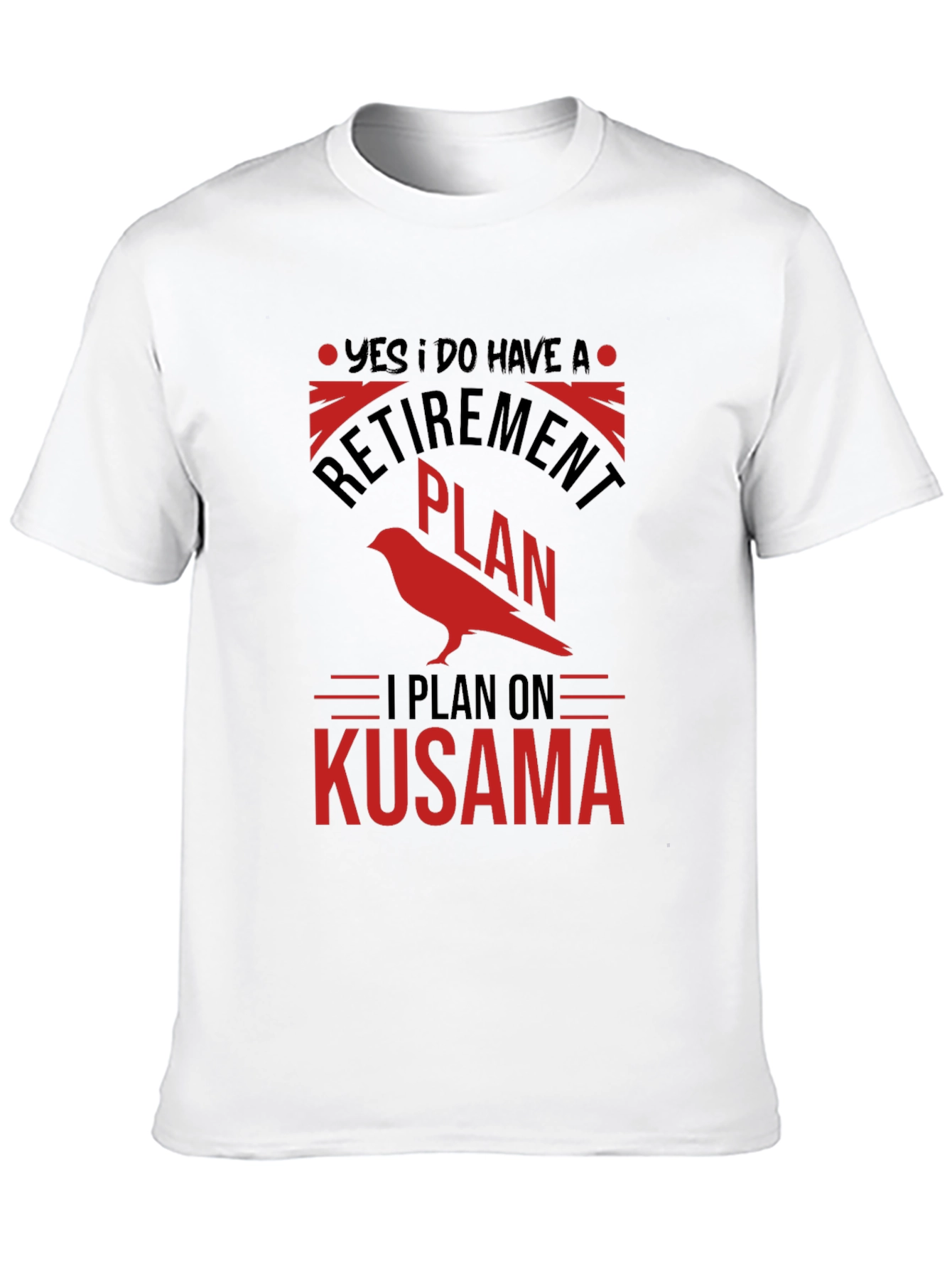 Retirement Plan Kusama T-Shirt