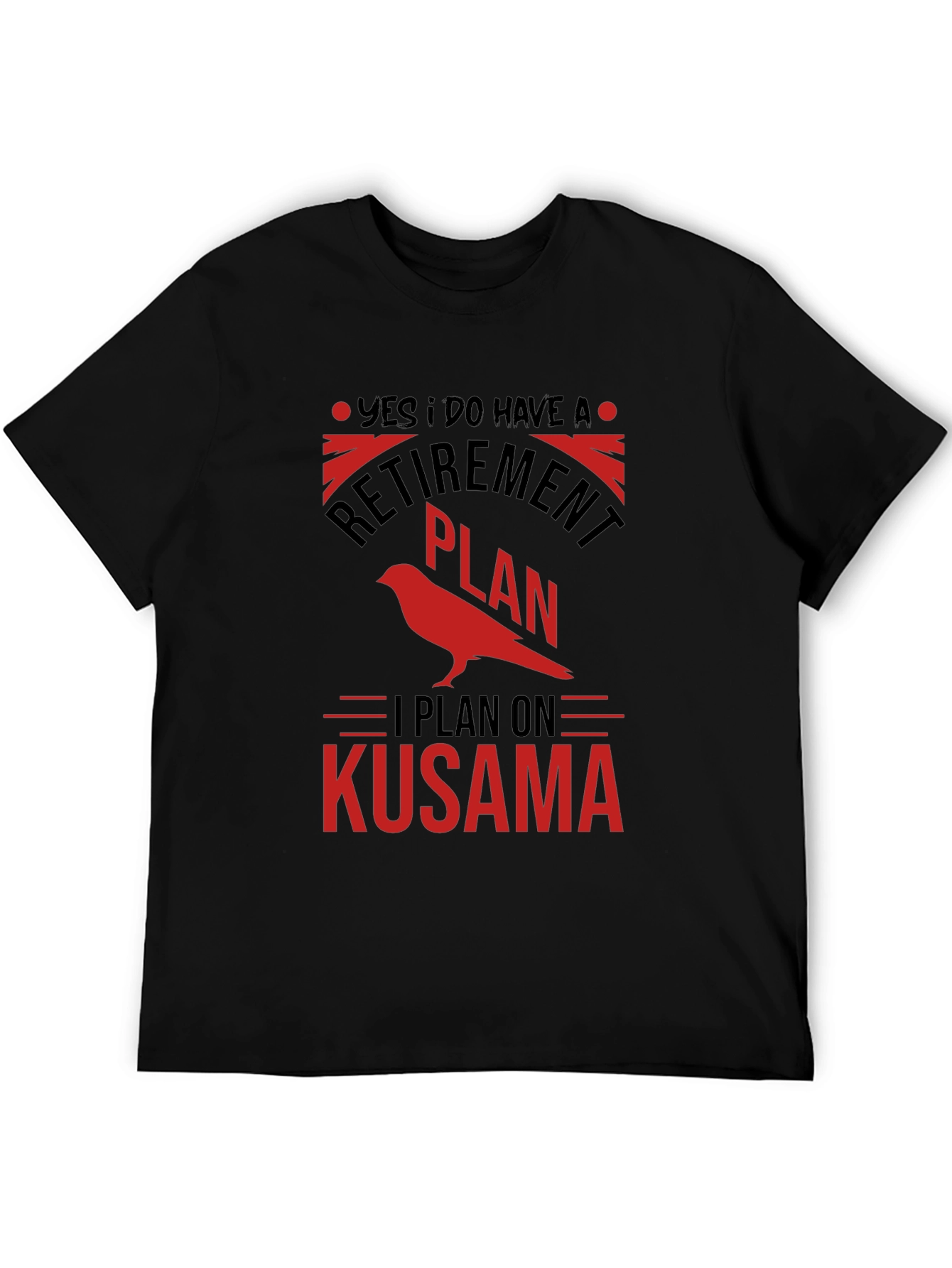 Retirement Plan Kusama T-Shirt